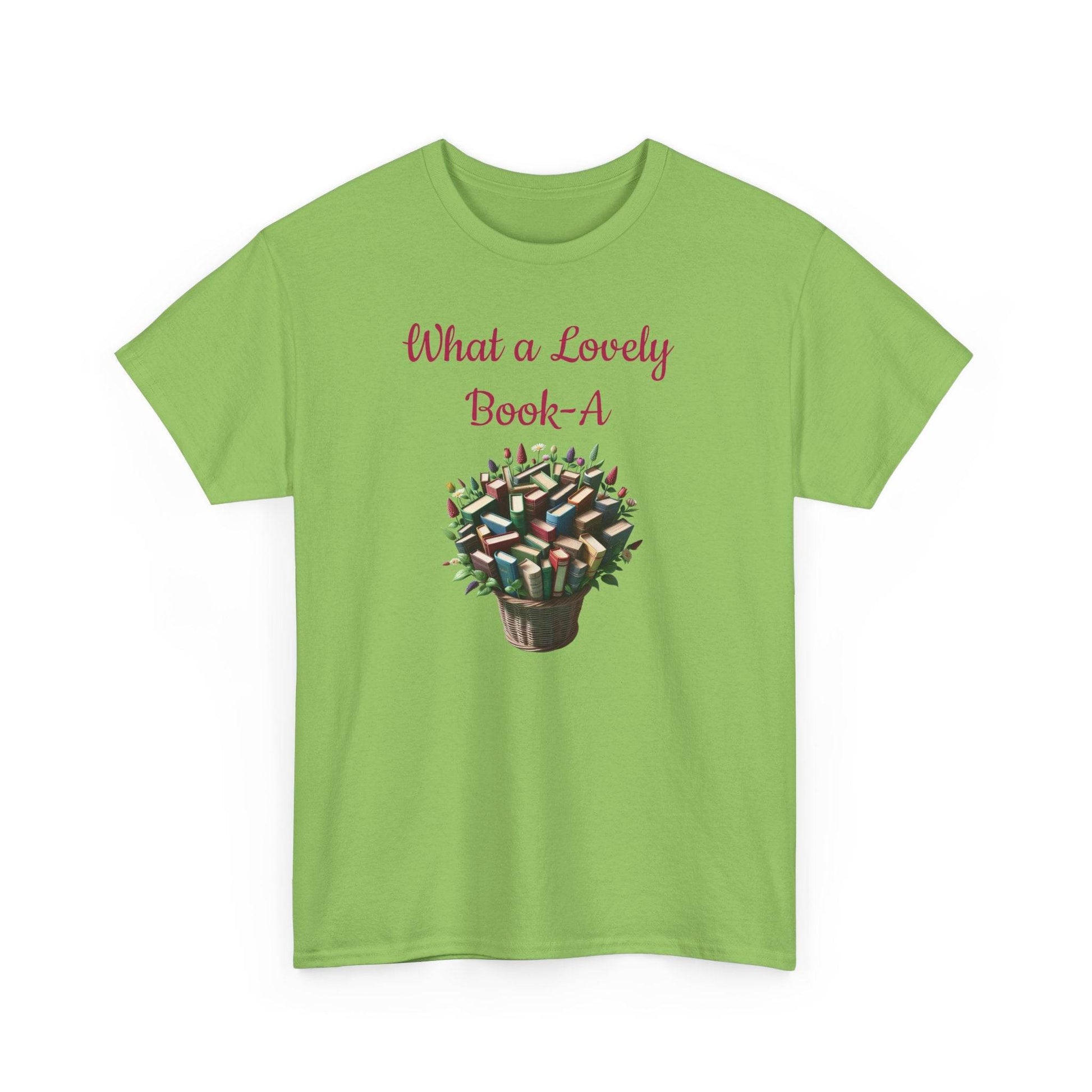 What a Lovely Book-A Unisex Heavy Cotton Tee - Perfect Gift for Book Lovers - The Dreamer's Bookshop.