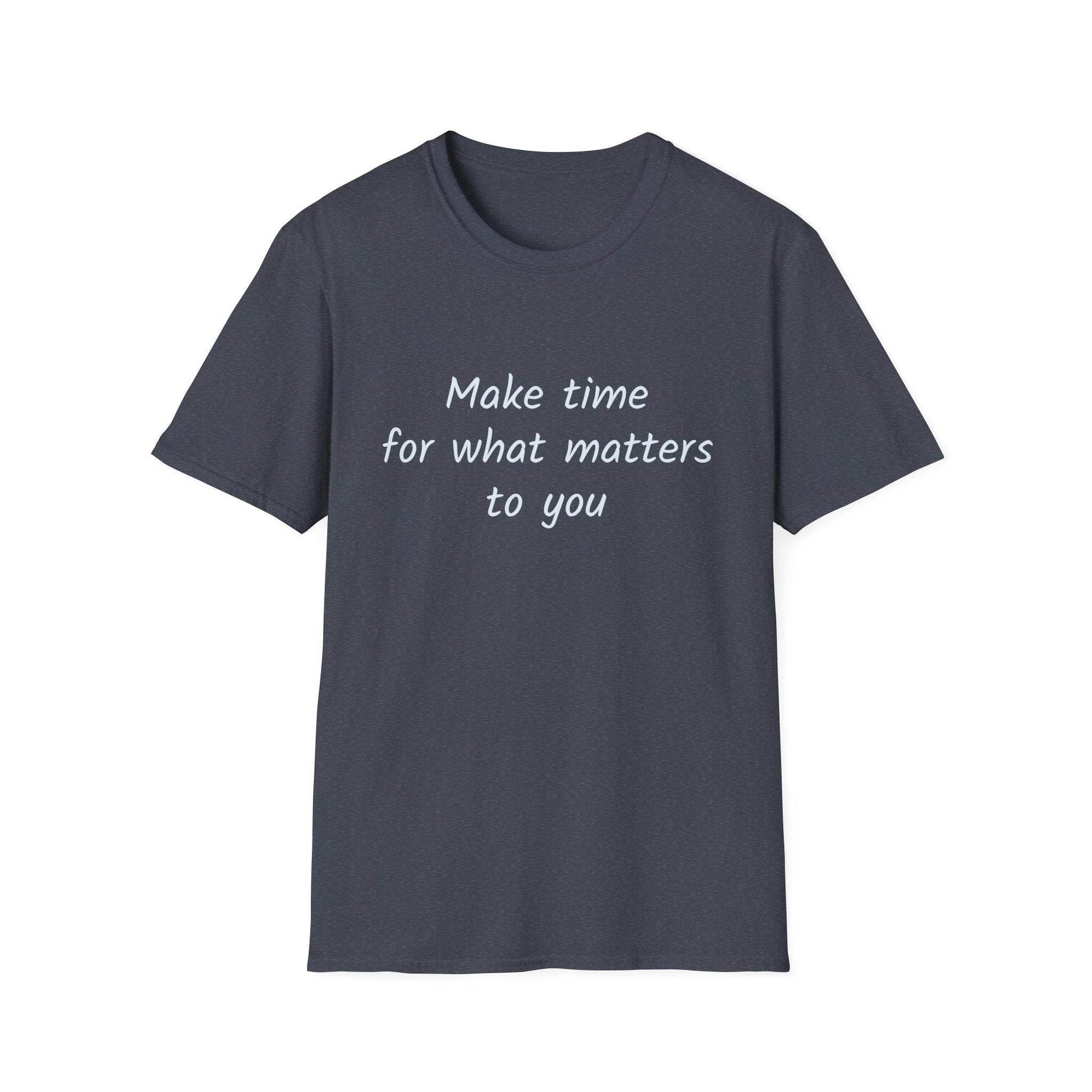 Inspirational Quote Unisex Softstyle T-Shirt - Make Time - The Dreamer's Bookshop.