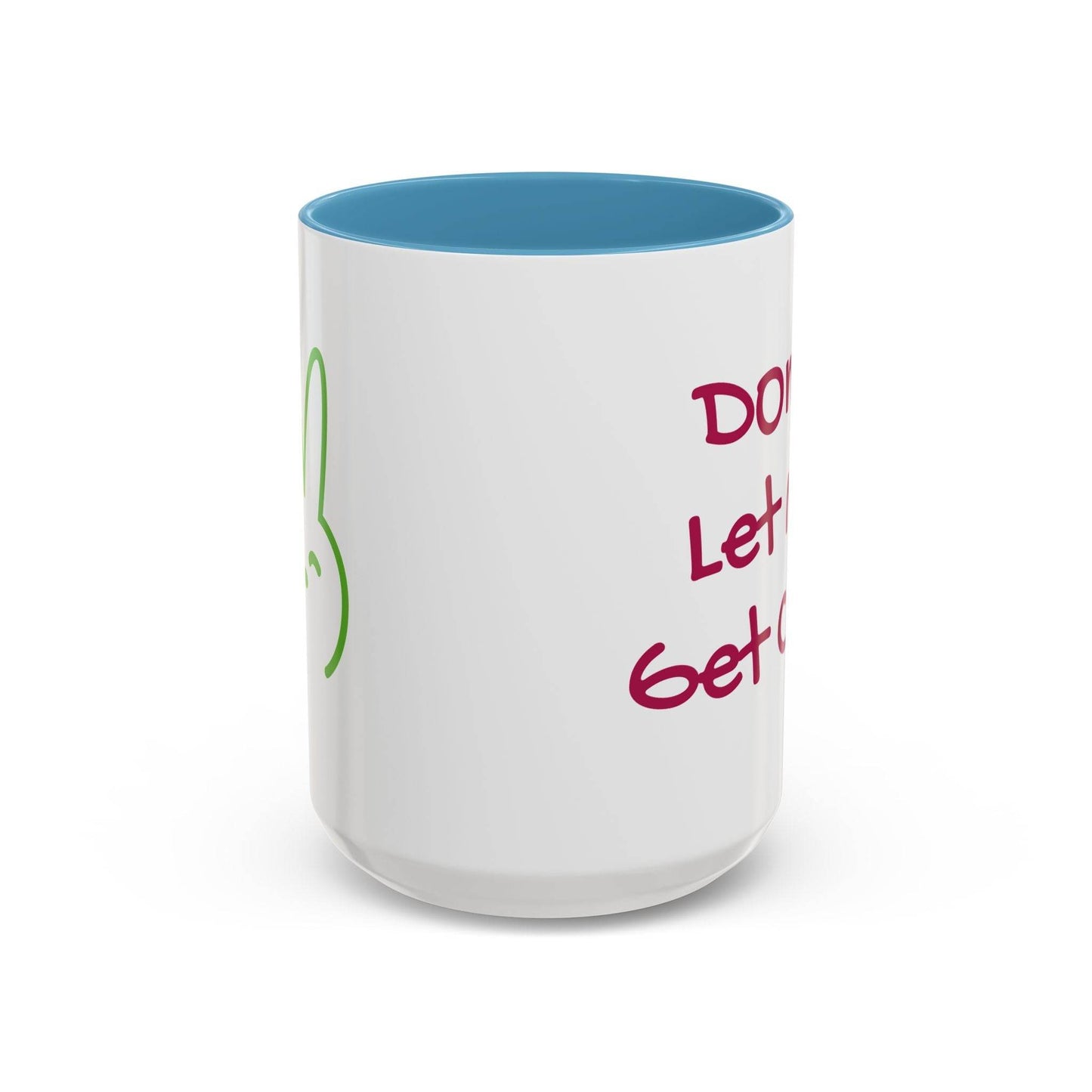 Don't Let Me Get Cold Accent Coffee Mug - Perfect Gift for Coffee Lovers - The Dreamer's Bookshop.