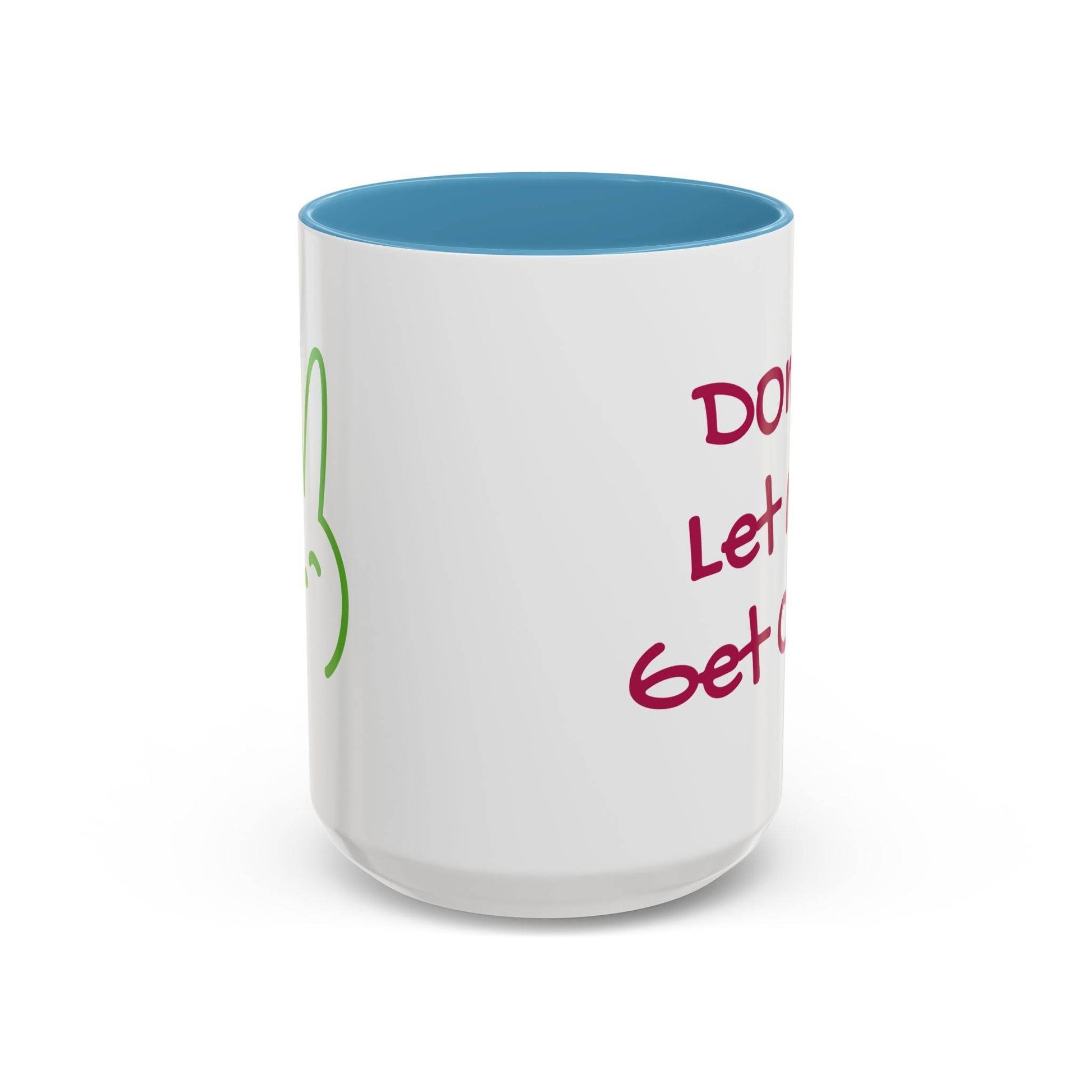 Don't Let Me Get Cold Accent Coffee Mug - Perfect Gift for Coffee Lovers - The Dreamer's Bookshop.