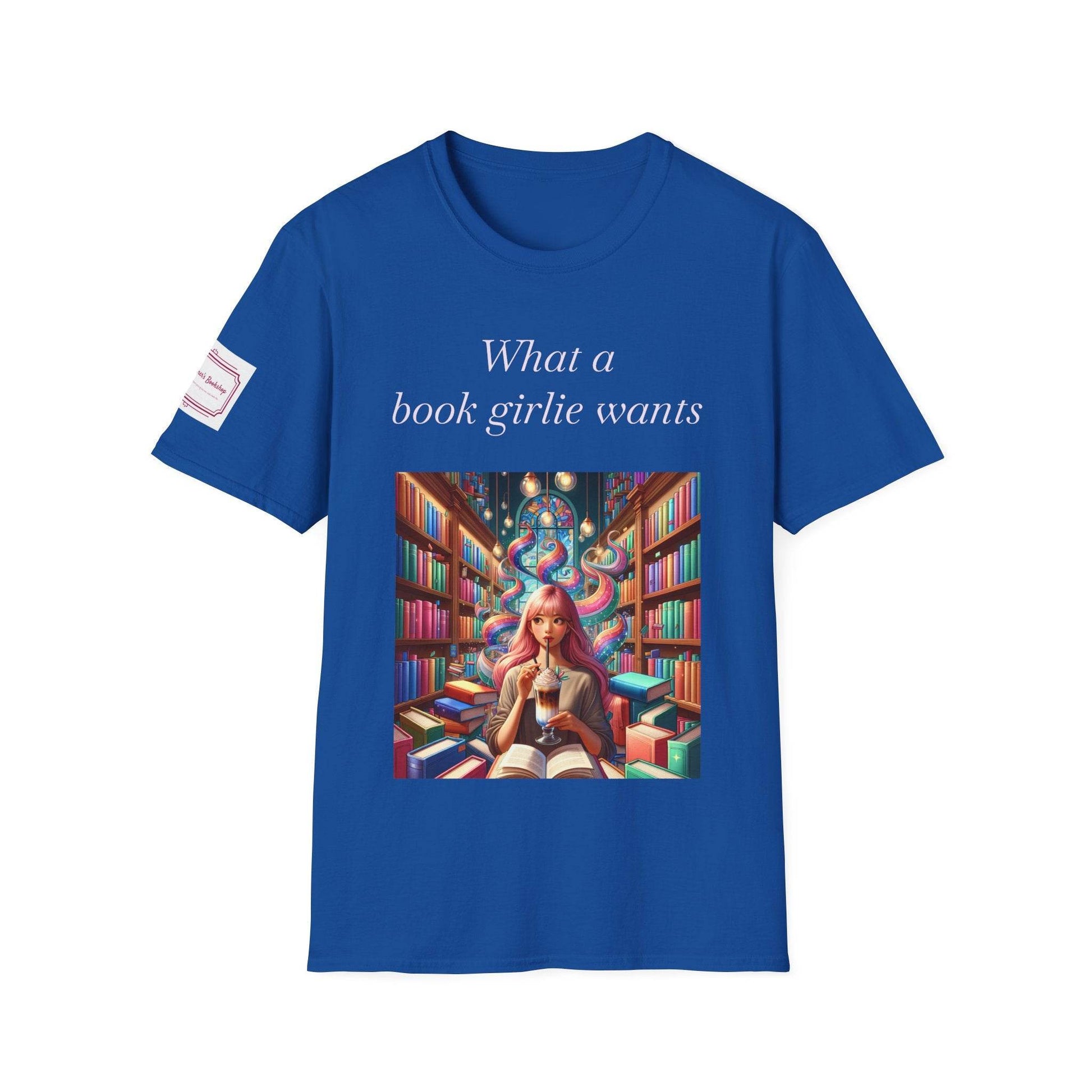 What a Book Girlie Wants Unisex T-Shirt - Perfect for Book Lovers & Reading Enthusiasts - The Dreamer's Bookshop.
