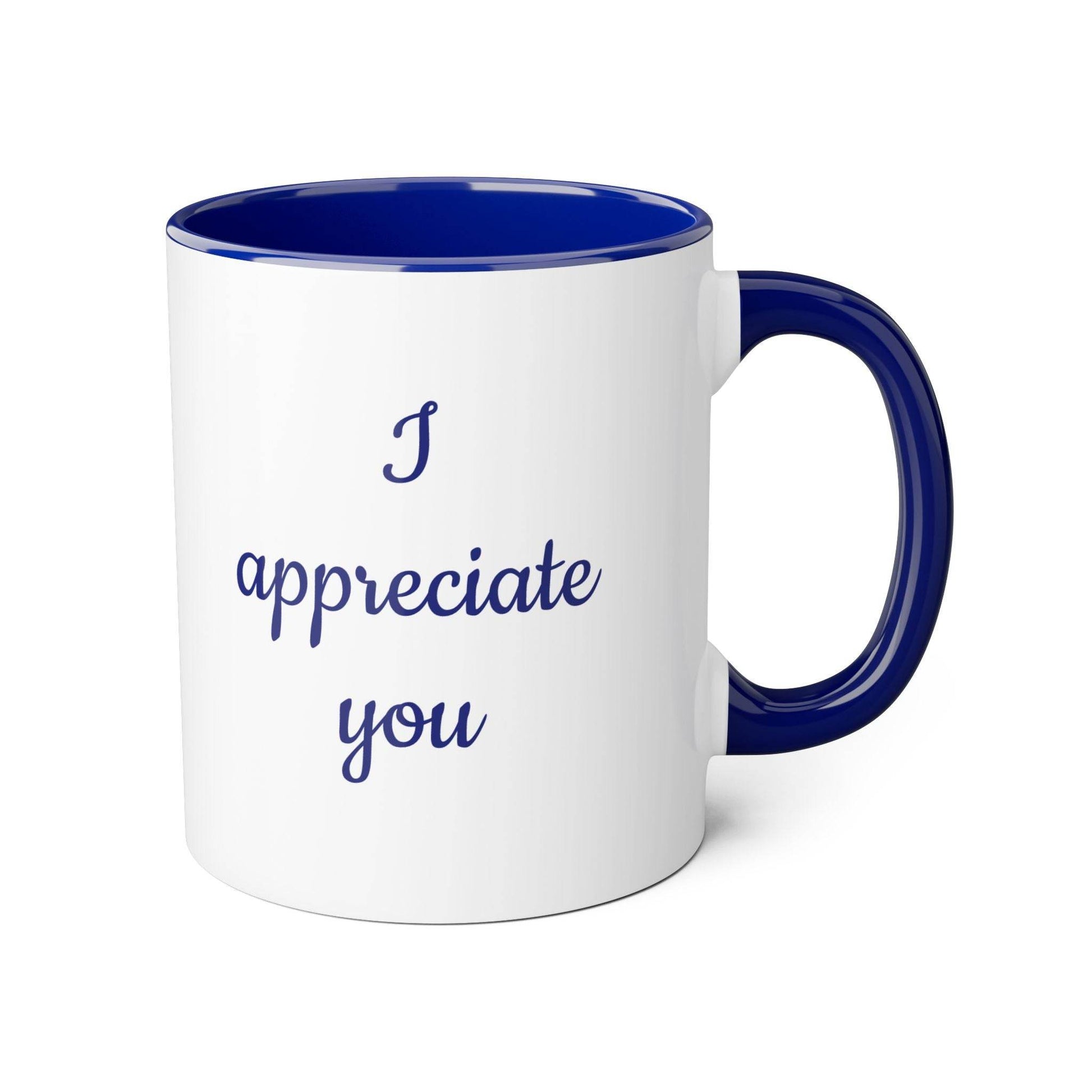 I Appreciate You Mug - 11oz Coffee Cup for Someone Important - The Dreamer's Bookshop.