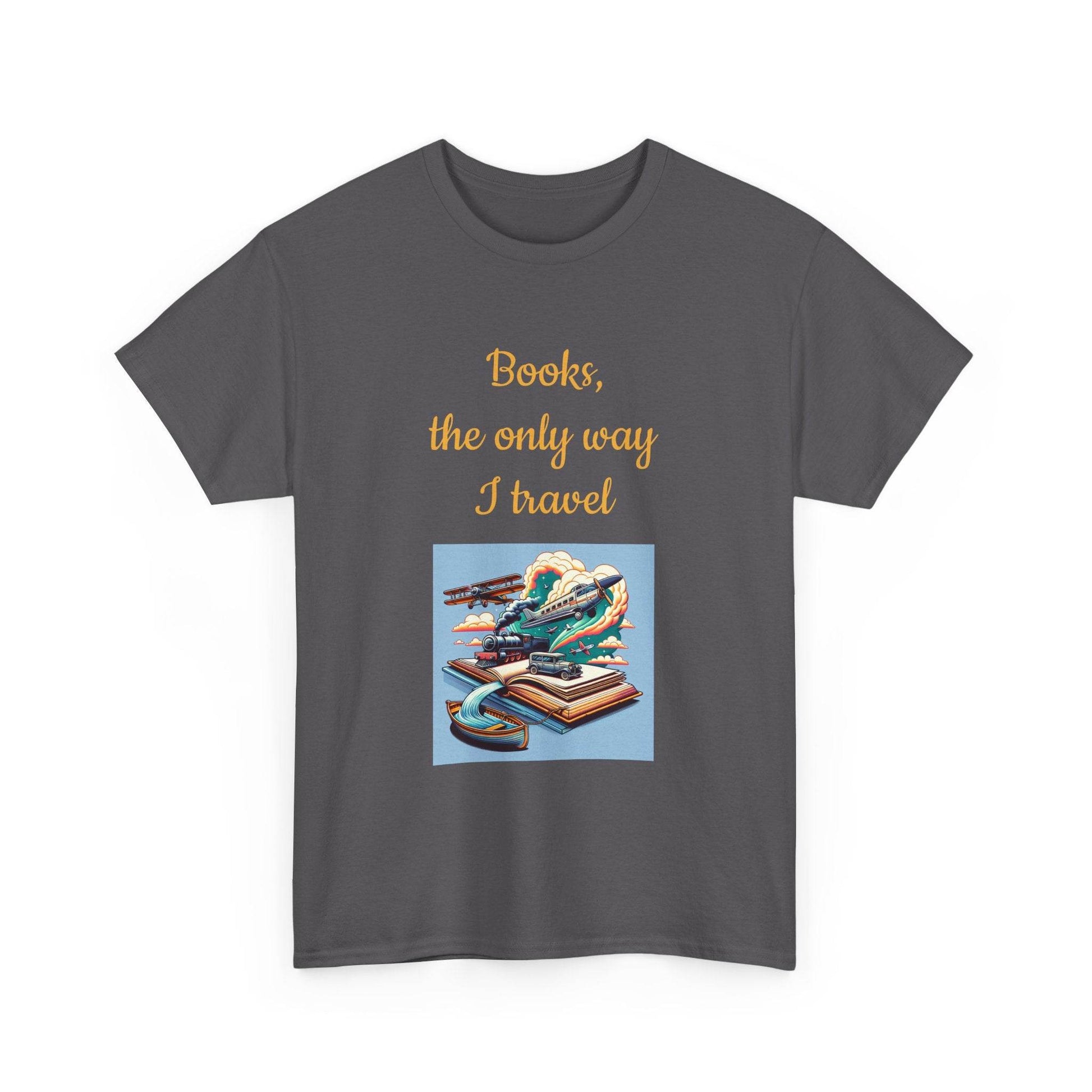 Travel -A Unisex Heavy Cotton Tee - Perfect for Book Lovers - The Dreamer's Bookshop.