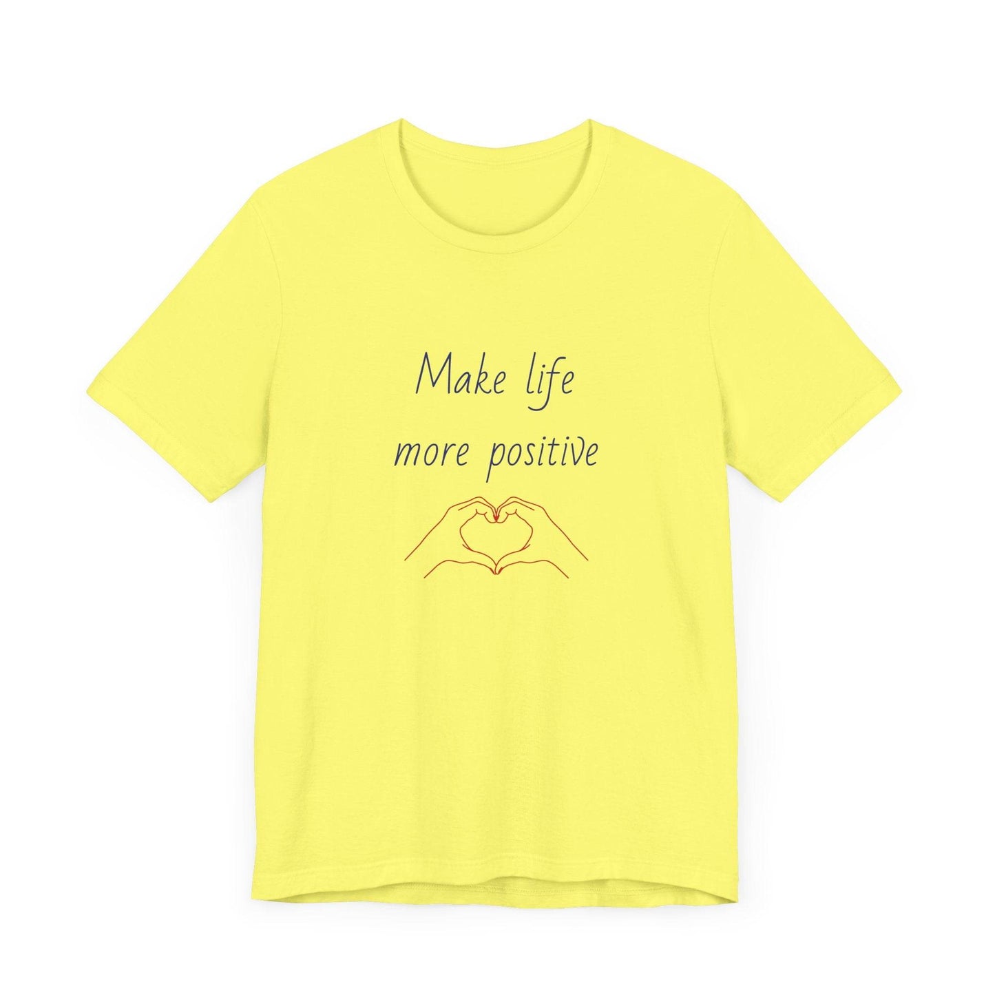 Make Life More Positive T-Shirt | Unisex Short Sleeve Tee - The Dreamer's Bookshop.