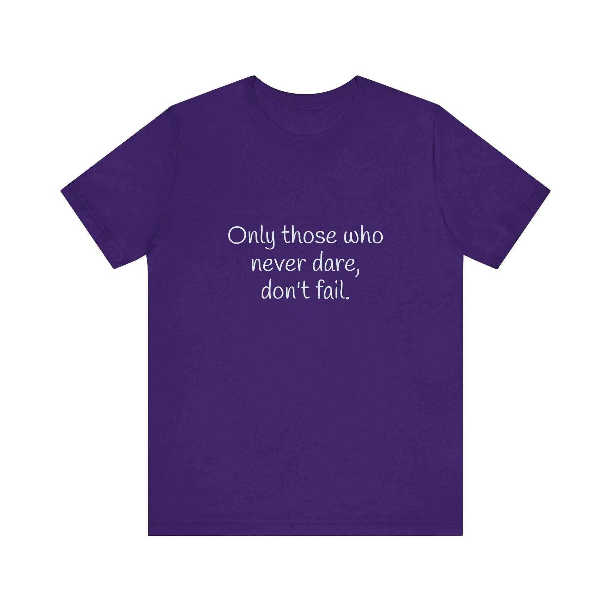 Inspirational Unisex Short Sleeve Tee - Only those who never dare - The Dreamer's Bookshop.