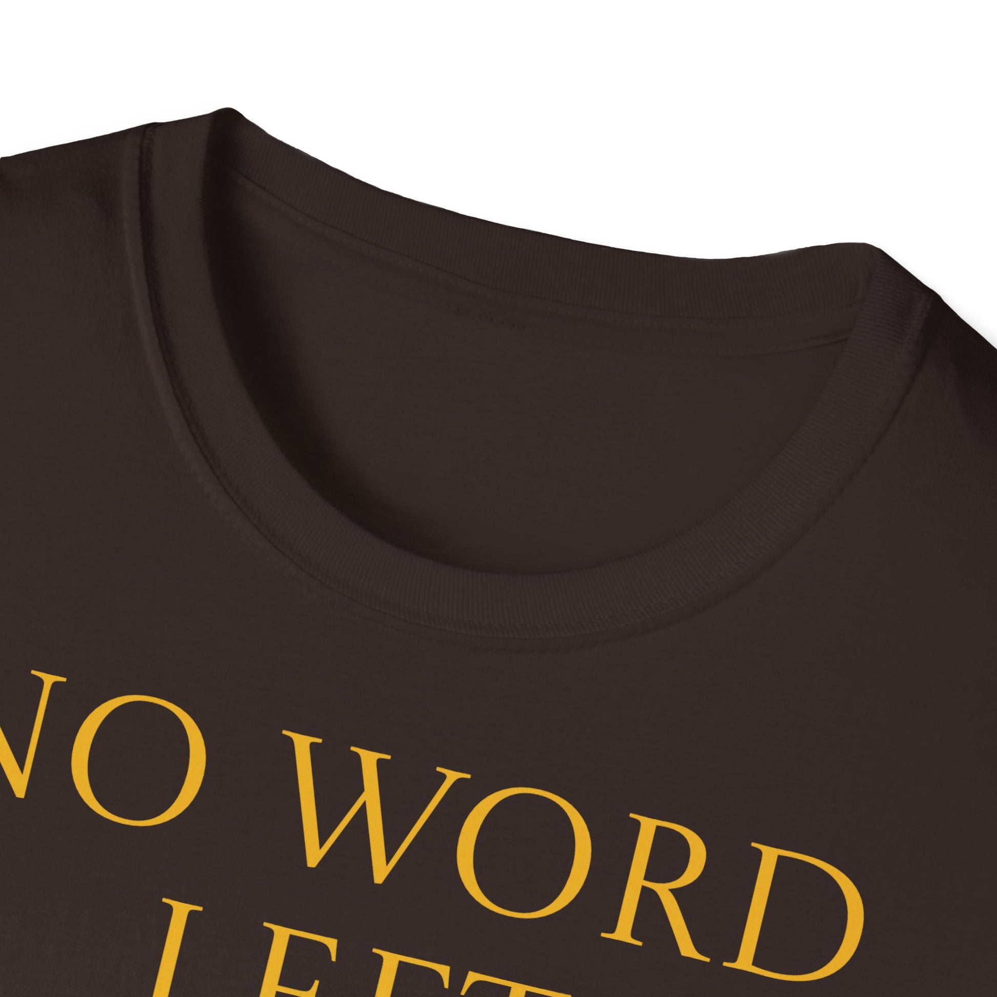 Unisex -Inspired T-Shirt - "No Word" - Perfect for Book Lovers - The Dreamer's Bookshop.