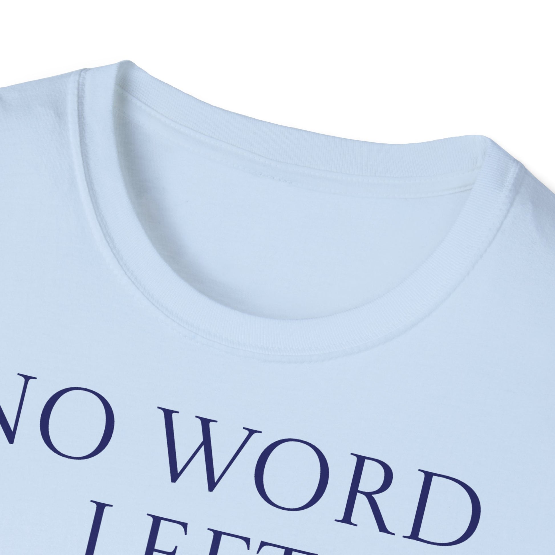 Unisex -Inspired T-Shirt - "No Word" - Perfect for Book Lovers - The Dreamer's Bookshop.