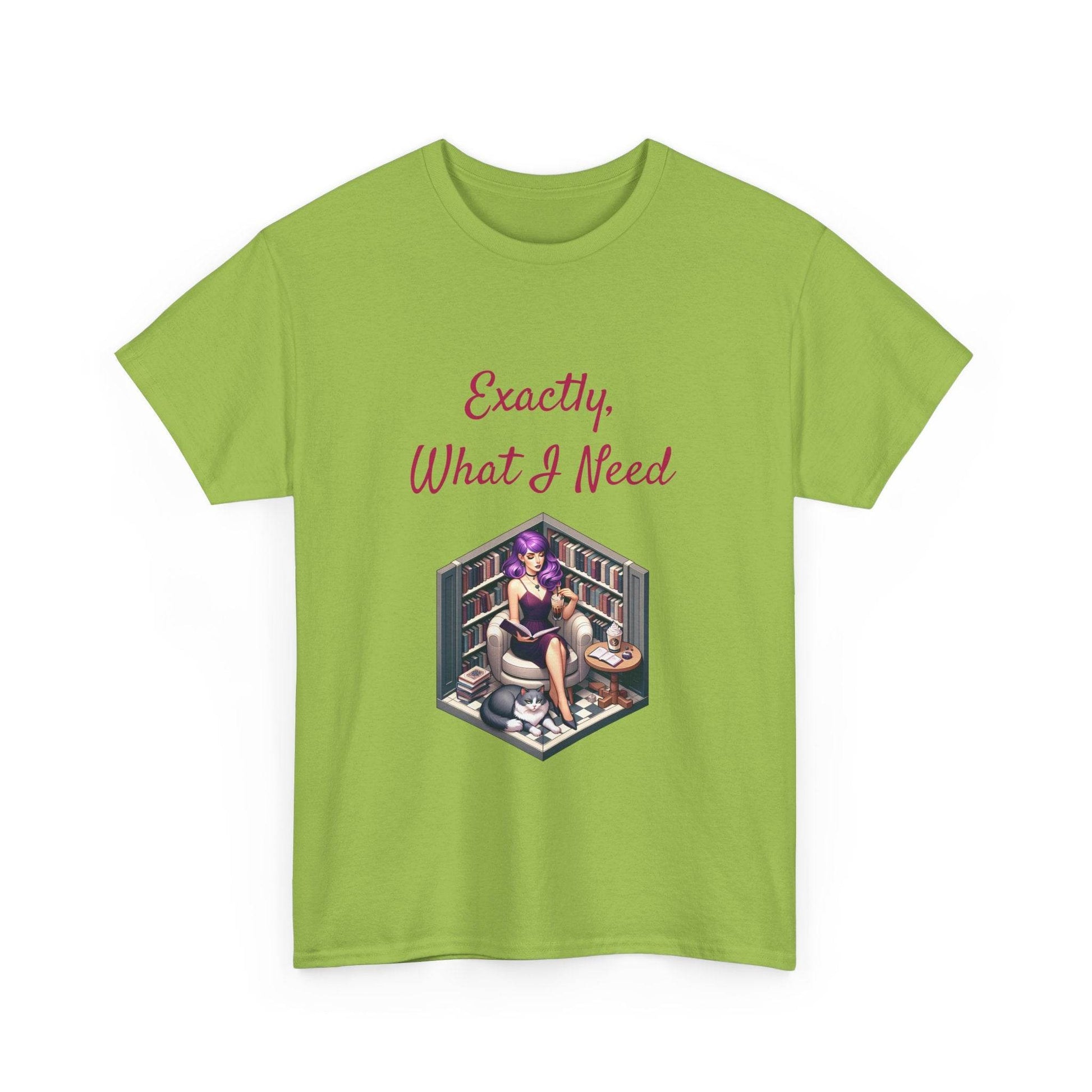 What I Need - A Unisex Heavy Cotton Tee - Perfect for Book Lovers - The Dreamer's Bookshop.