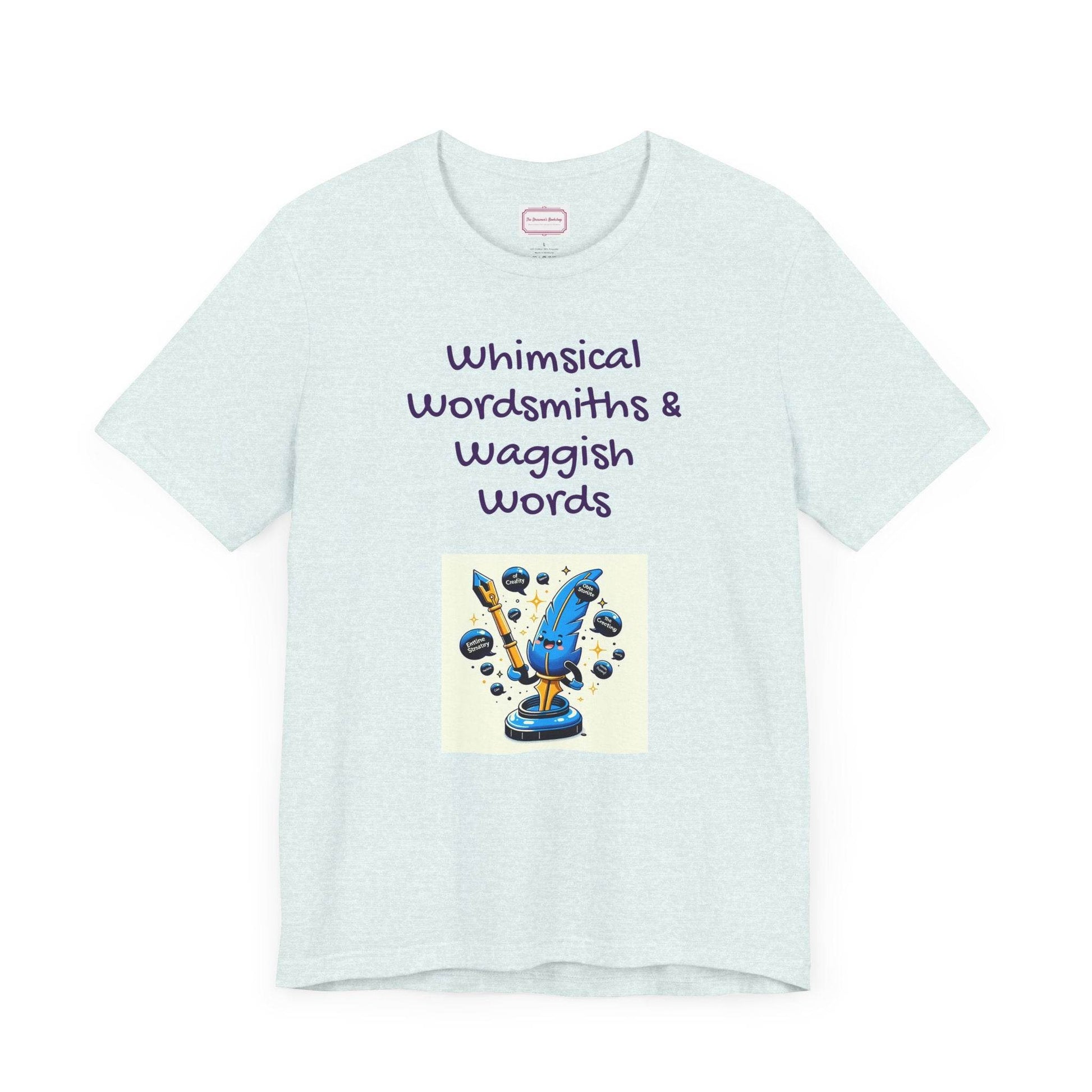 Funny Wordsmith Tee - Writers and Word Lovers - The Dreamer's Bookshop.