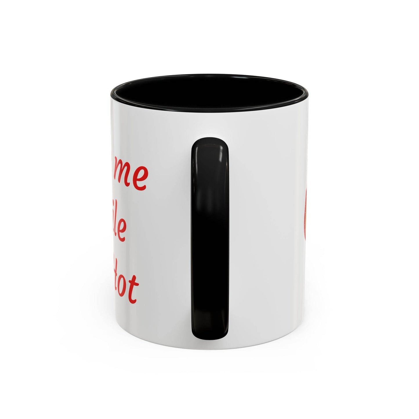 Taste Me While I'm Hot Coffee Mug - 11oz & 15oz Black Accent - The Dreamer's Bookshop.