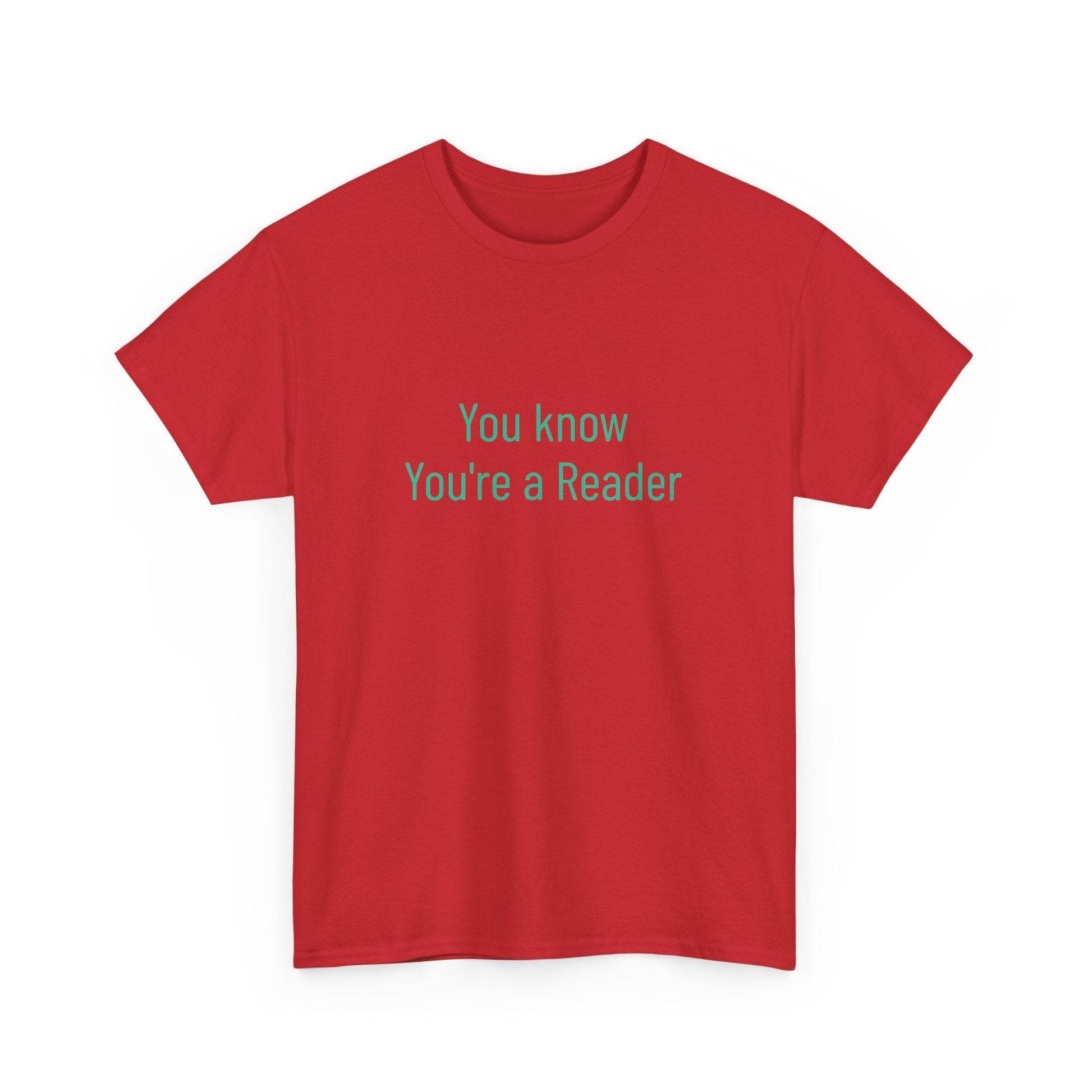 You Know - Unisex Heavy Cotton Tee - Creative Apparel - The Dreamer's Bookshop.