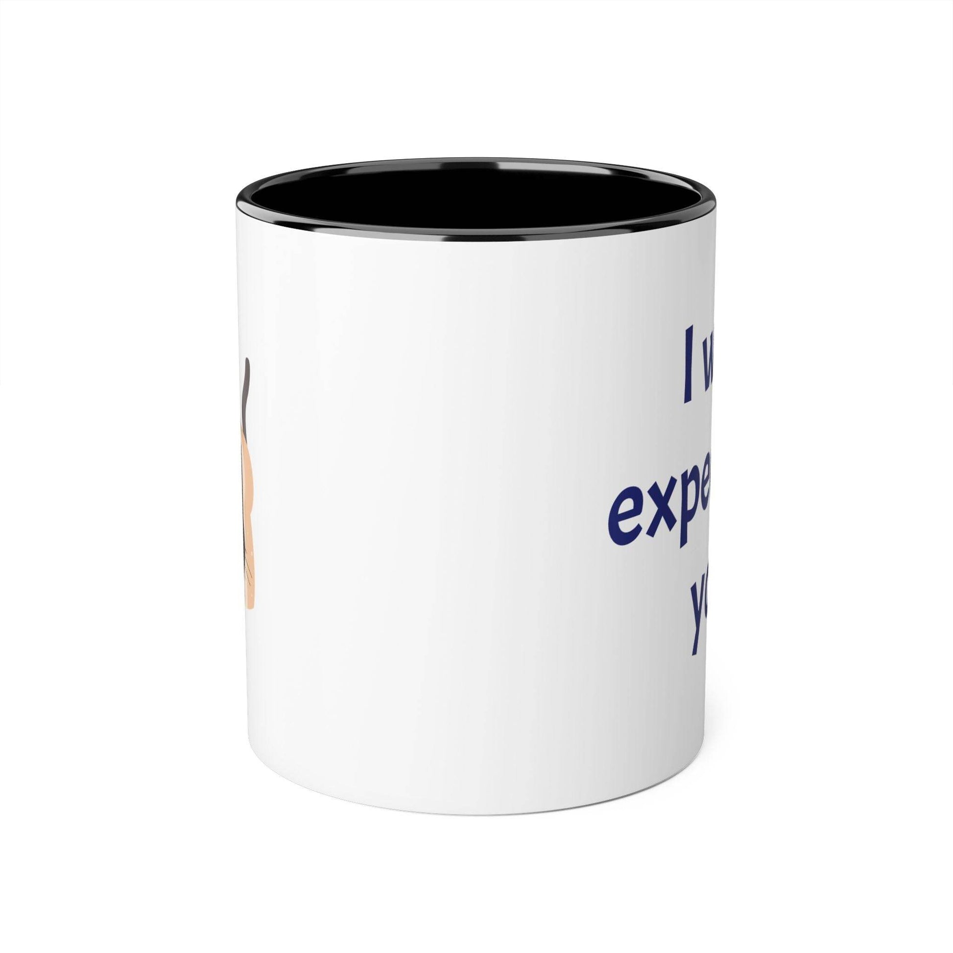 I was expecting You Accent Mug - 11oz Cup for Coffee Lovers - The Dreamer's Bookshop.