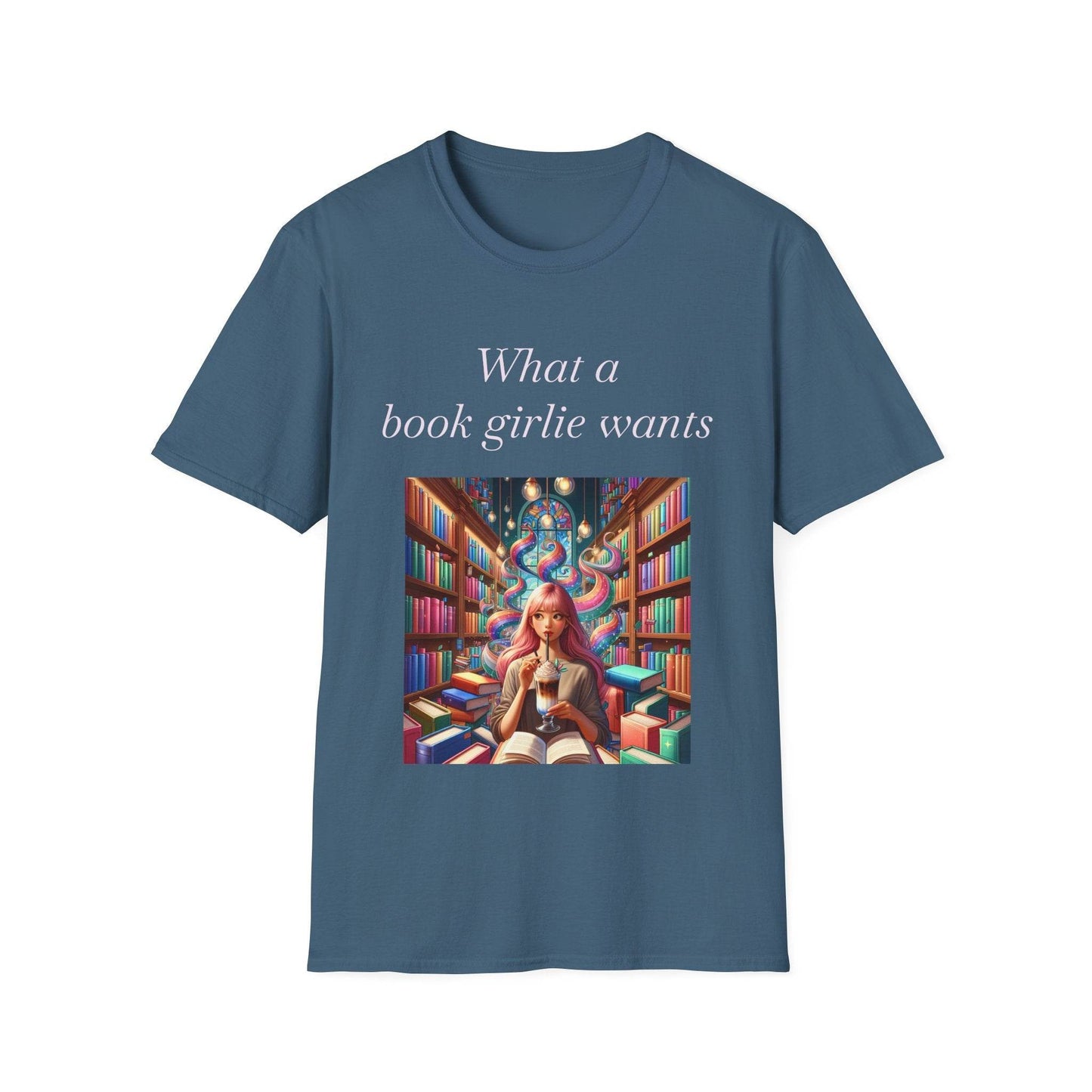 Book Lover Unisex Softstyle T-Shirt - 'What a Book Girlie Wants' - The Dreamer's Bookshop.