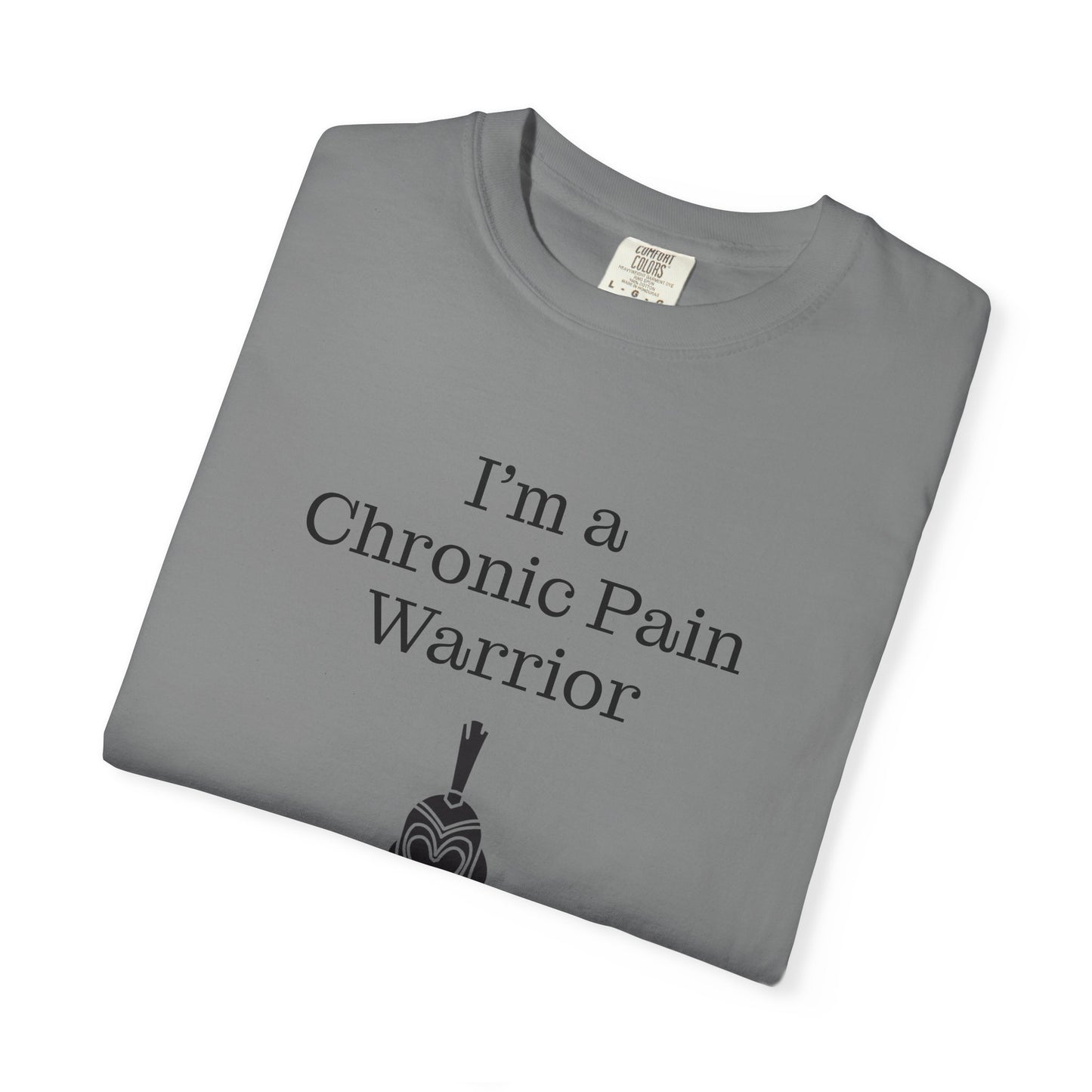 Chronic Pain Warrior Unisex Garment-Dyed T-shirt - Inspirational Motivational Tee