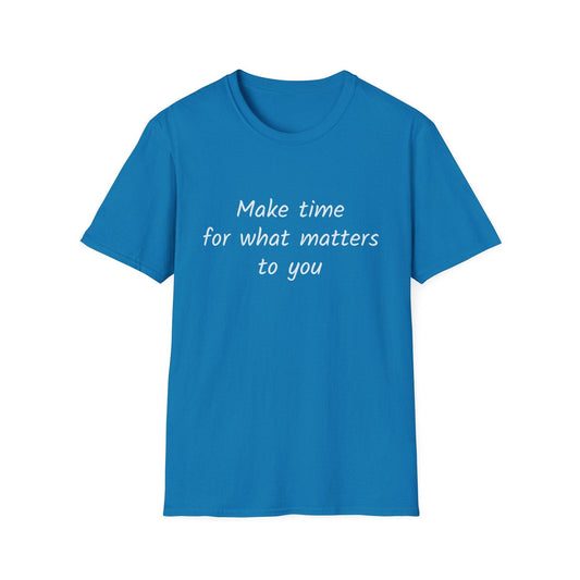 Inspirational Quote Unisex Softstyle T-Shirt - Make Time - The Dreamer's Bookshop.