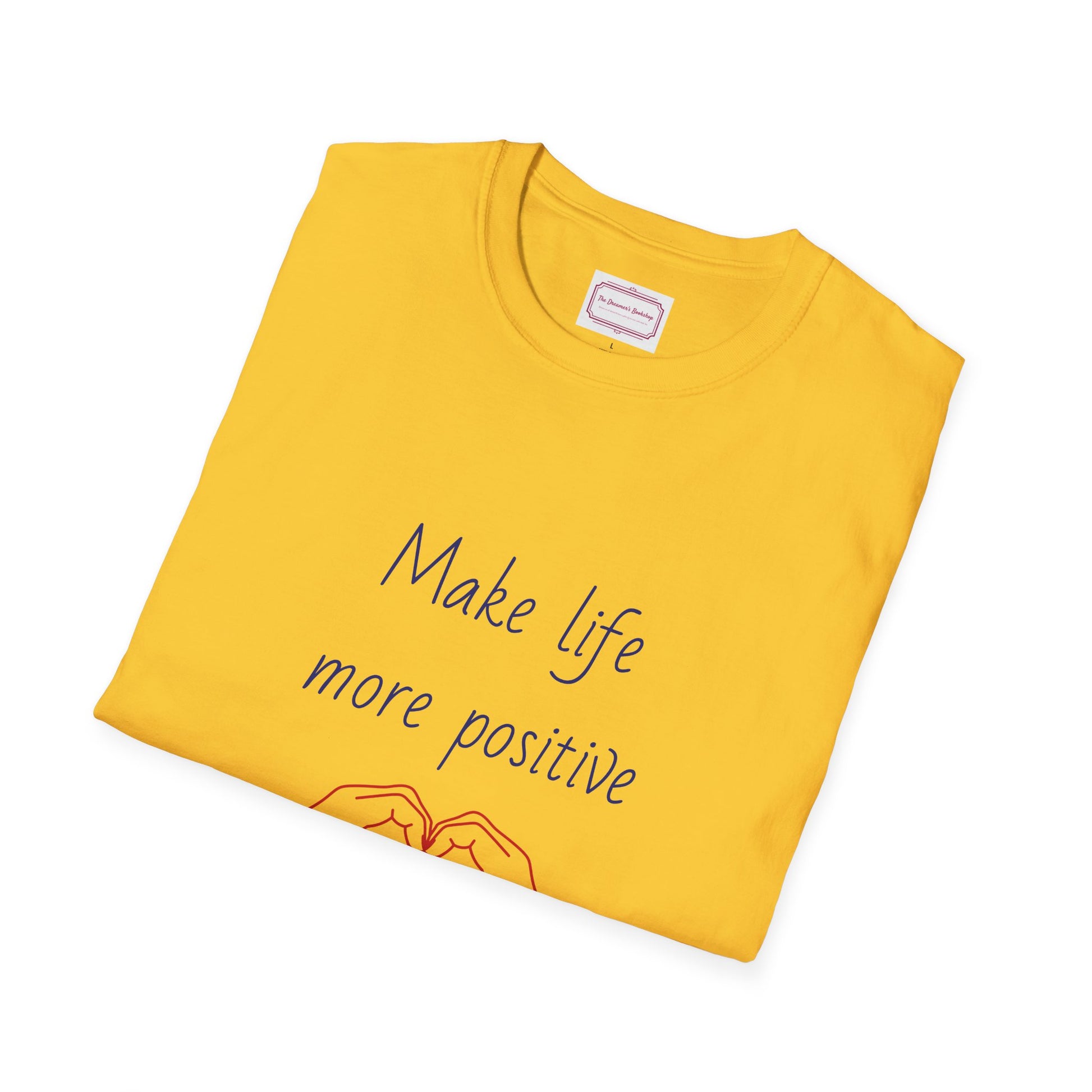 Motivational Unisex Softstyle T-Shirt - "Make Life More Positive" - The Dreamer's Bookshop.