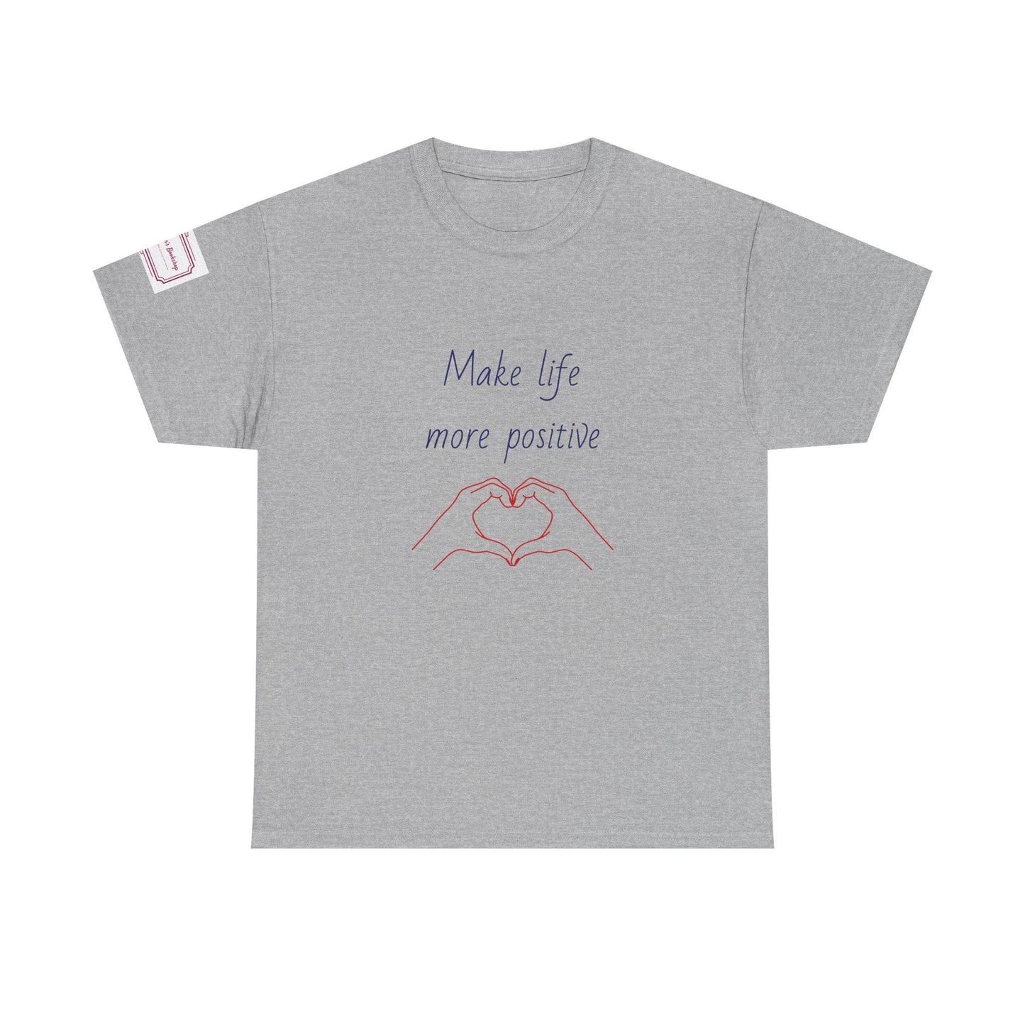 Make Life More Positive Unisex Heavy Cotton Tee - The Dreamer's Bookshop.