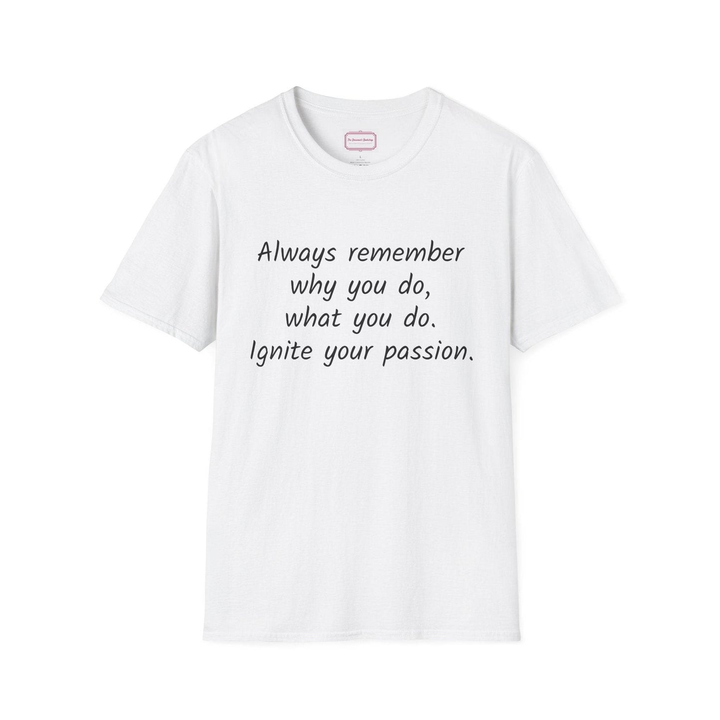 Inspirational Quote Unisex T-Shirt - Ignite Your Passion - The Dreamer's Bookshop.