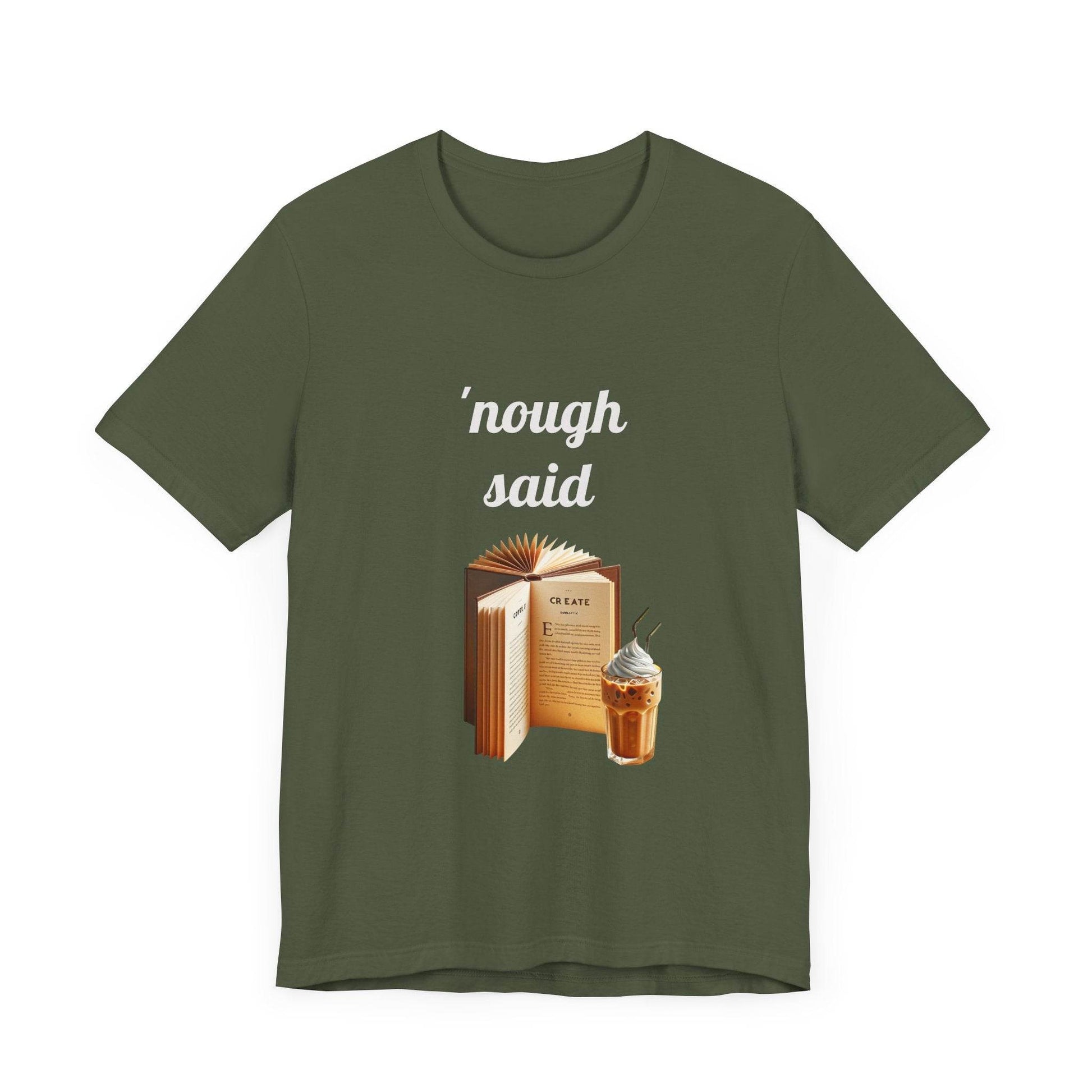 'Nough Said Book Lover Tee - Unisex Short Sleeve Jersey T-Shirt - The Dreamer's Bookshop.
