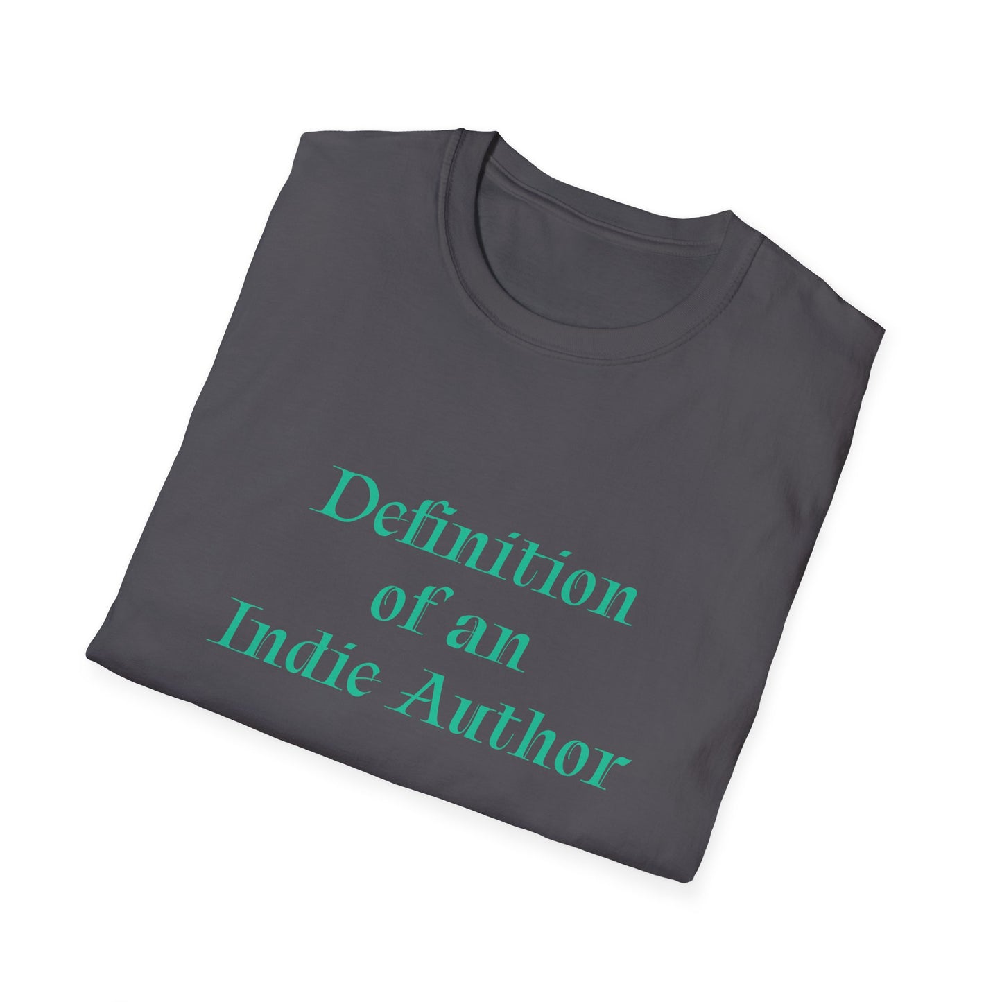 Unisex -Inspired T-Shirt - "Indie Author" - Inspirational - The Dreamer's Bookshop.