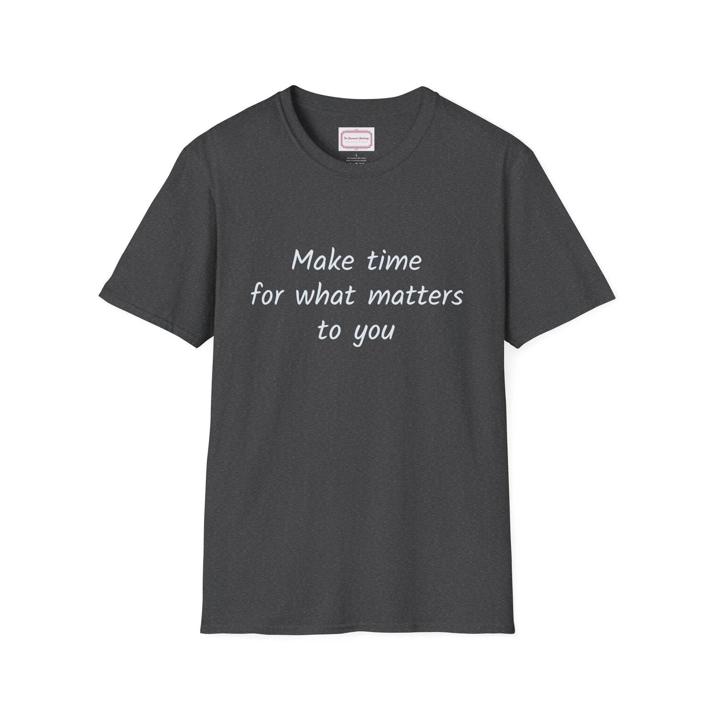Inspirational Quote Unisex T-Shirt - Make Time - The Dreamer's Bookshop.