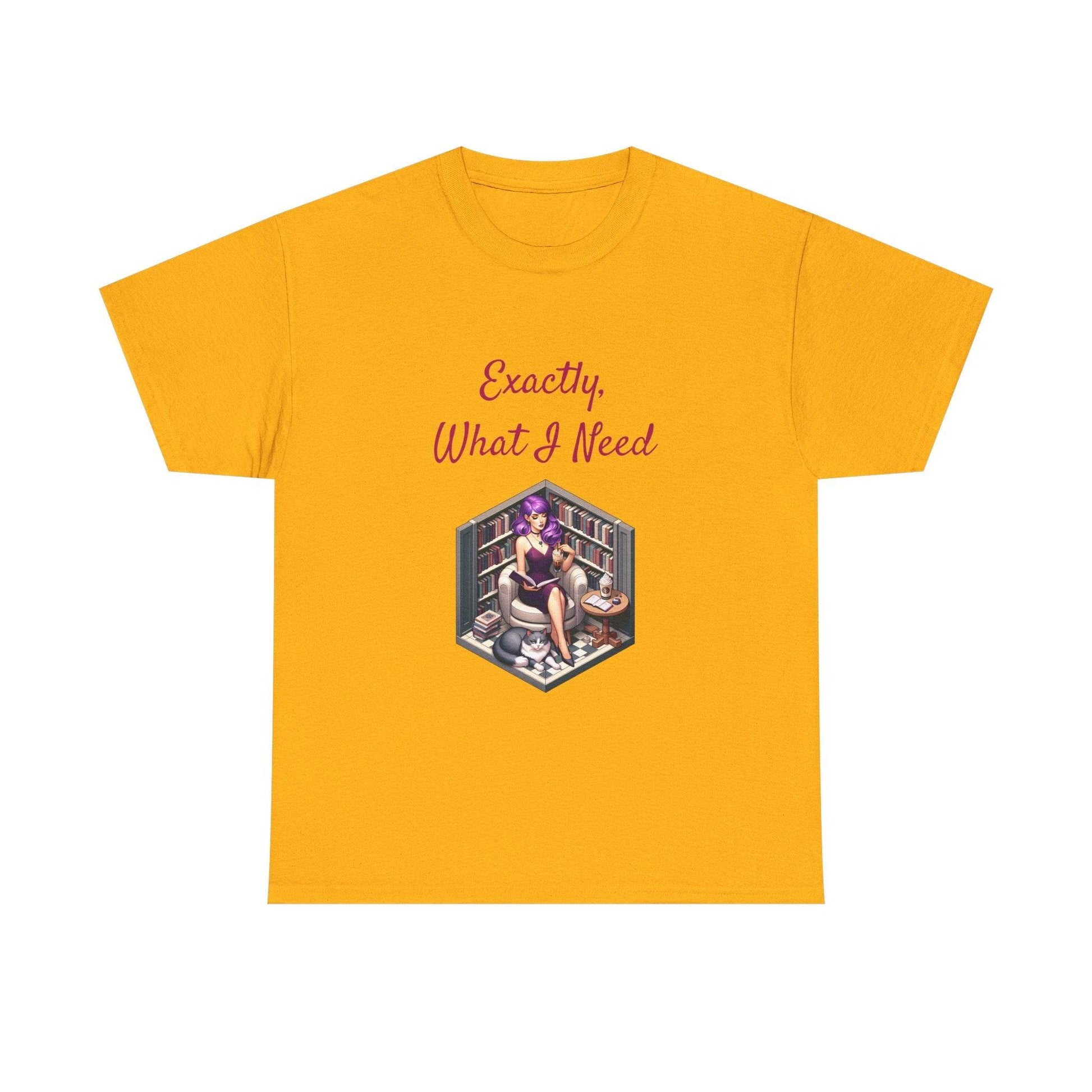 What I Need - A Unisex Heavy Cotton Tee - Perfect for Book Lovers - The Dreamer's Bookshop.