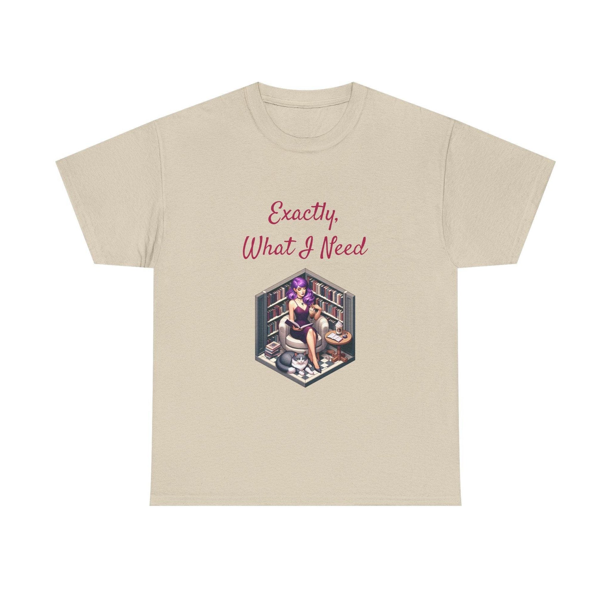 What I Need - A Unisex Heavy Cotton Tee - Perfect for Book Lovers - The Dreamer's Bookshop.