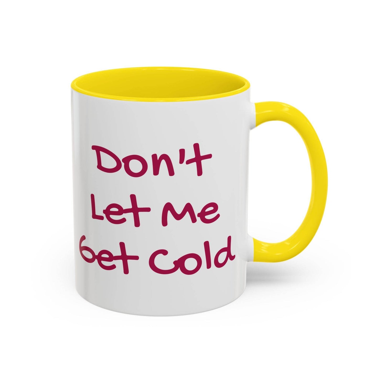 Funny Accent Coffee Mug - 'Don't Let Me Get Cold' - Perfect Gift for Coffee Lovers - The Dreamer's Bookshop.