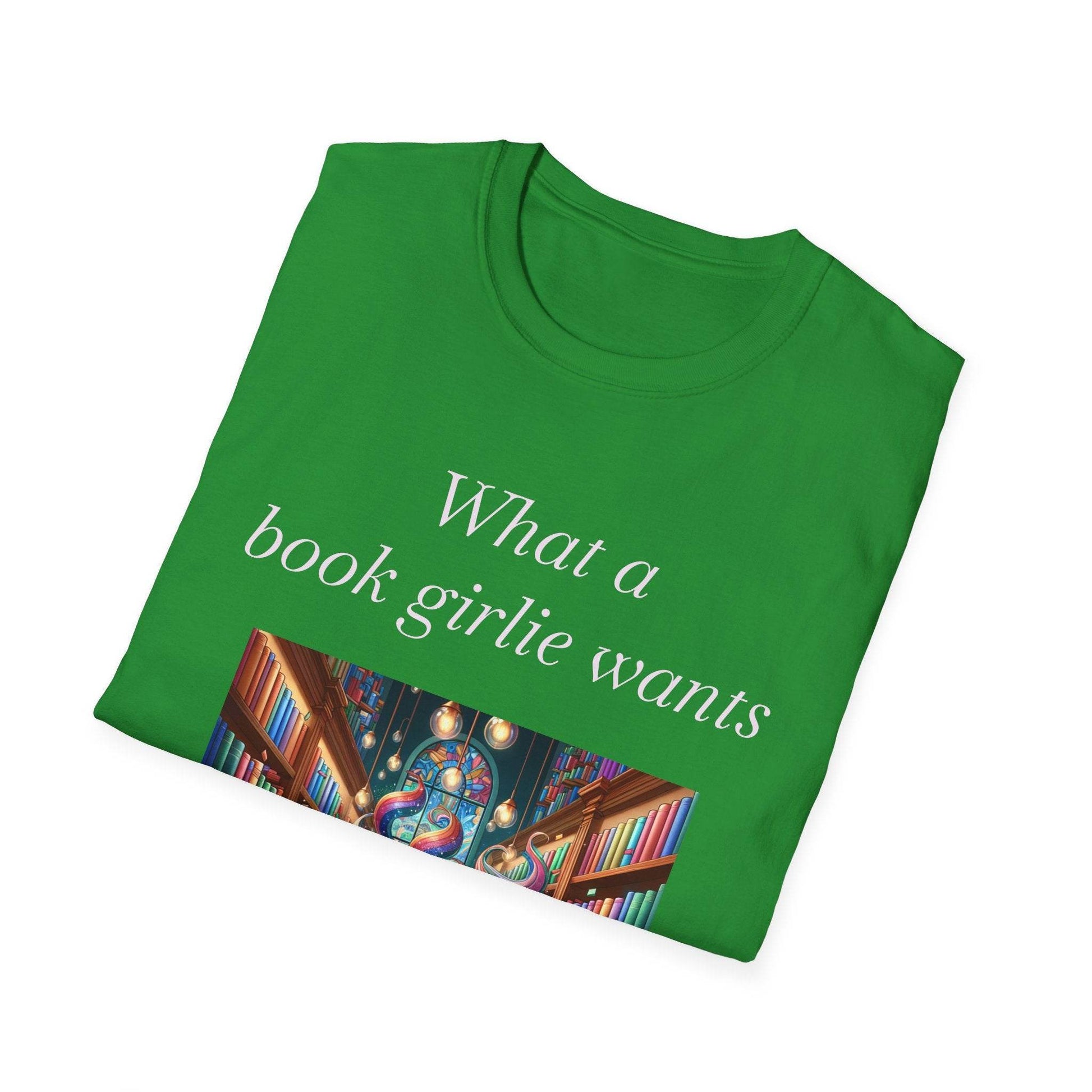 Book Lover Unisex Softstyle T-Shirt - 'What a Book Girlie Wants' - The Dreamer's Bookshop.