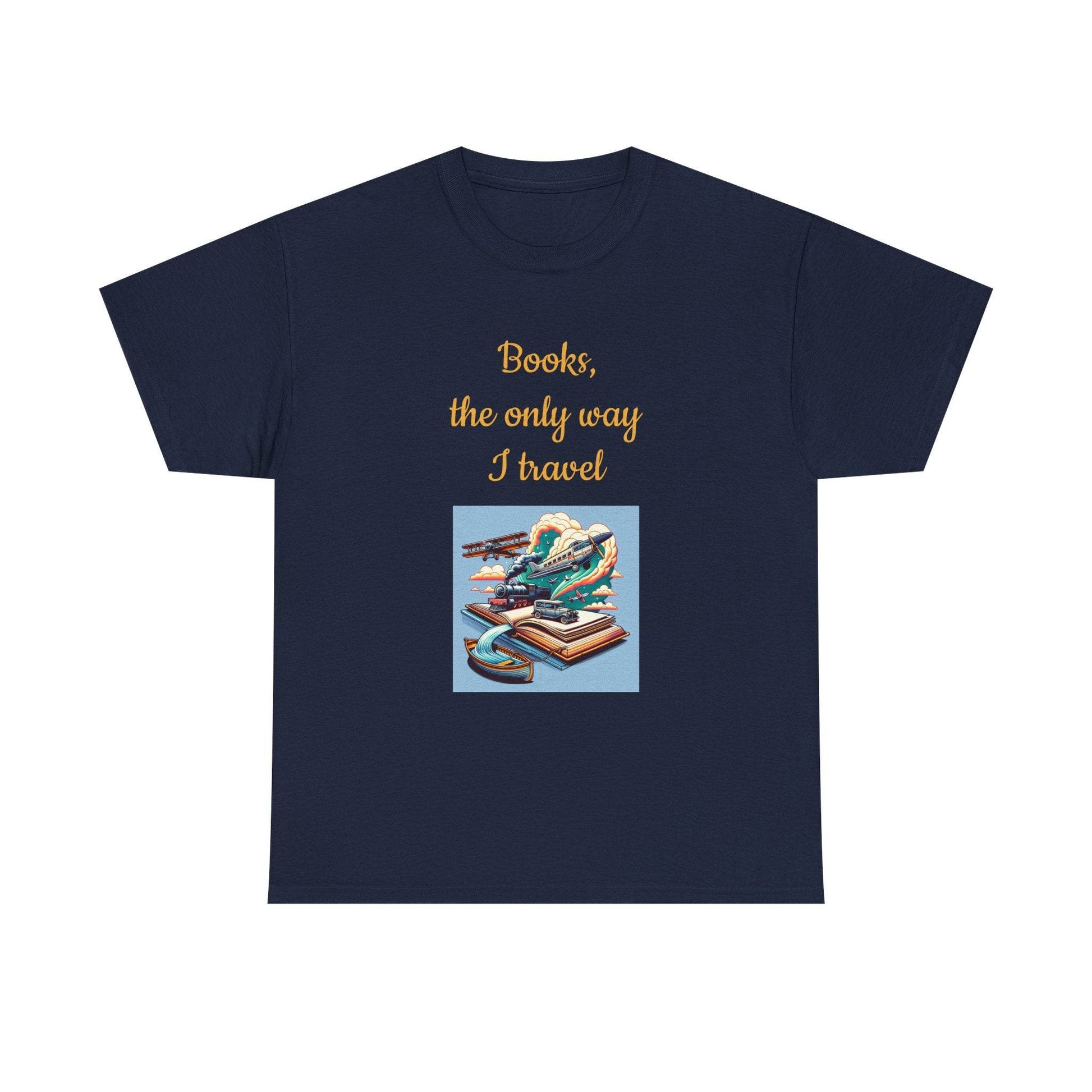 Travel -A Unisex Heavy Cotton Tee - Perfect for Book Lovers - The Dreamer's Bookshop.