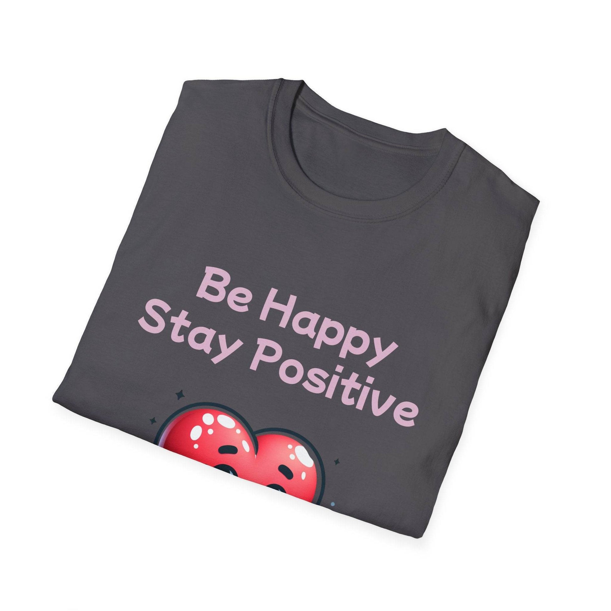 Be Happy Stay Positive Unisex Softstyle T-Shirt - Cheerful Heart Design - The Dreamer's Bookshop.