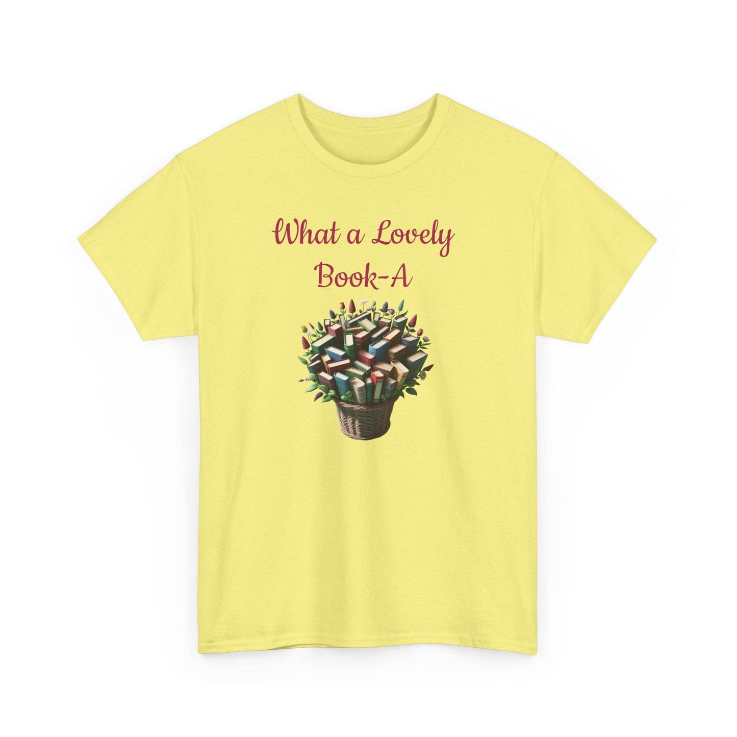 What a Lovely Book-A Unisex Heavy Cotton Tee - Perfect Gift for Book Lovers - The Dreamer's Bookshop.