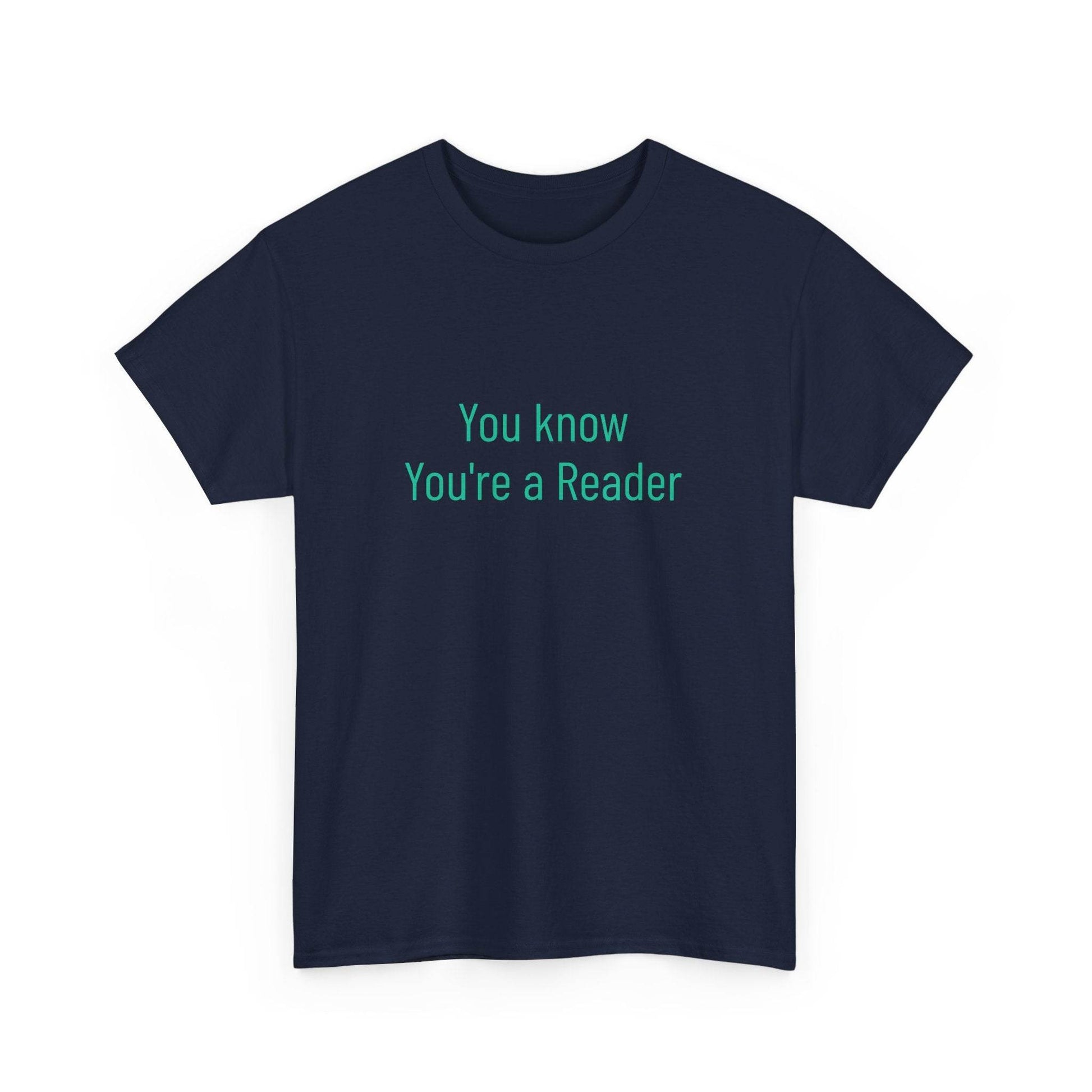 You Know - Unisex Heavy Cotton Tee - Creative Apparel - The Dreamer's Bookshop.