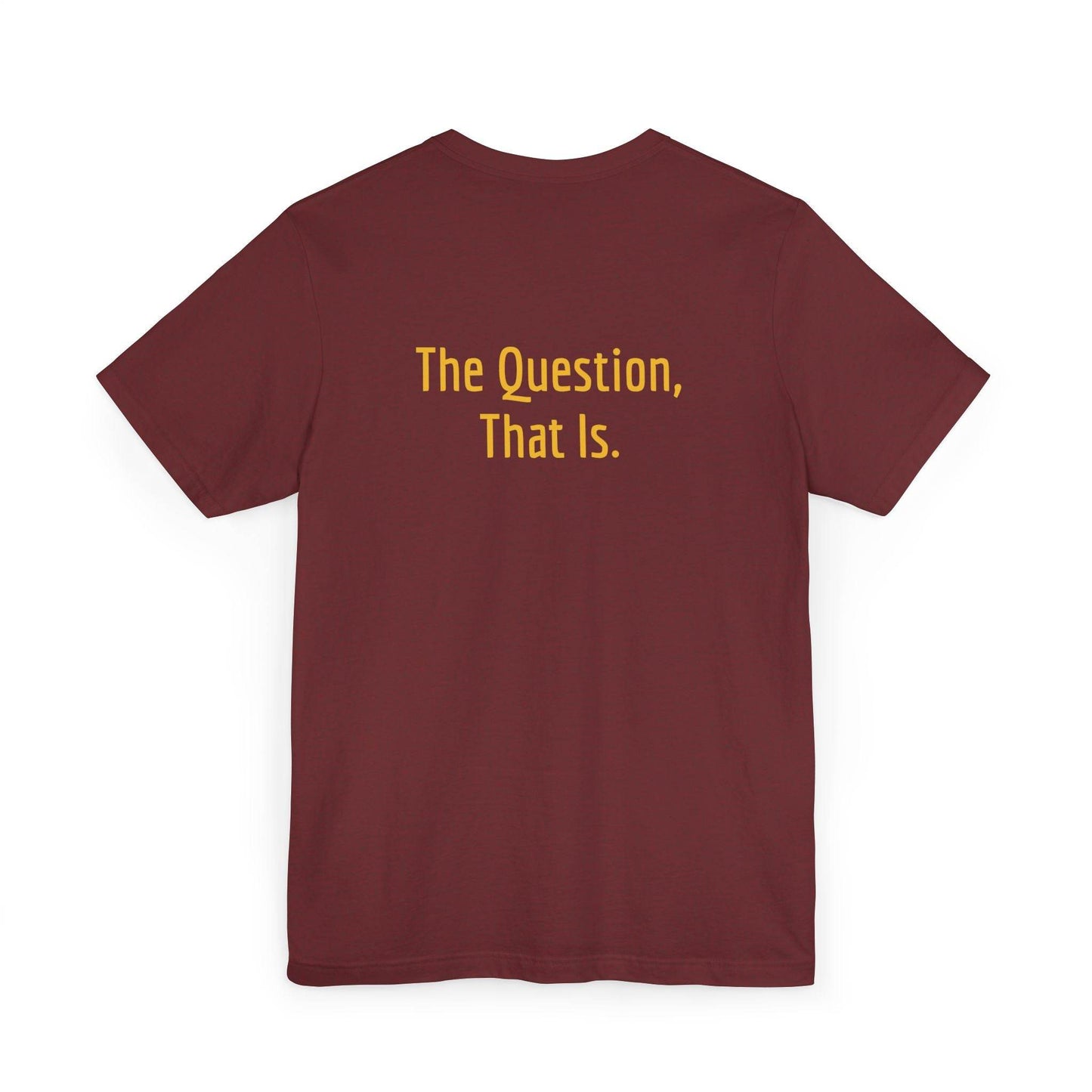 Unisex Jersey T-Shirt - 'To Ask' Philosophical - The Dreamer's Bookshop.