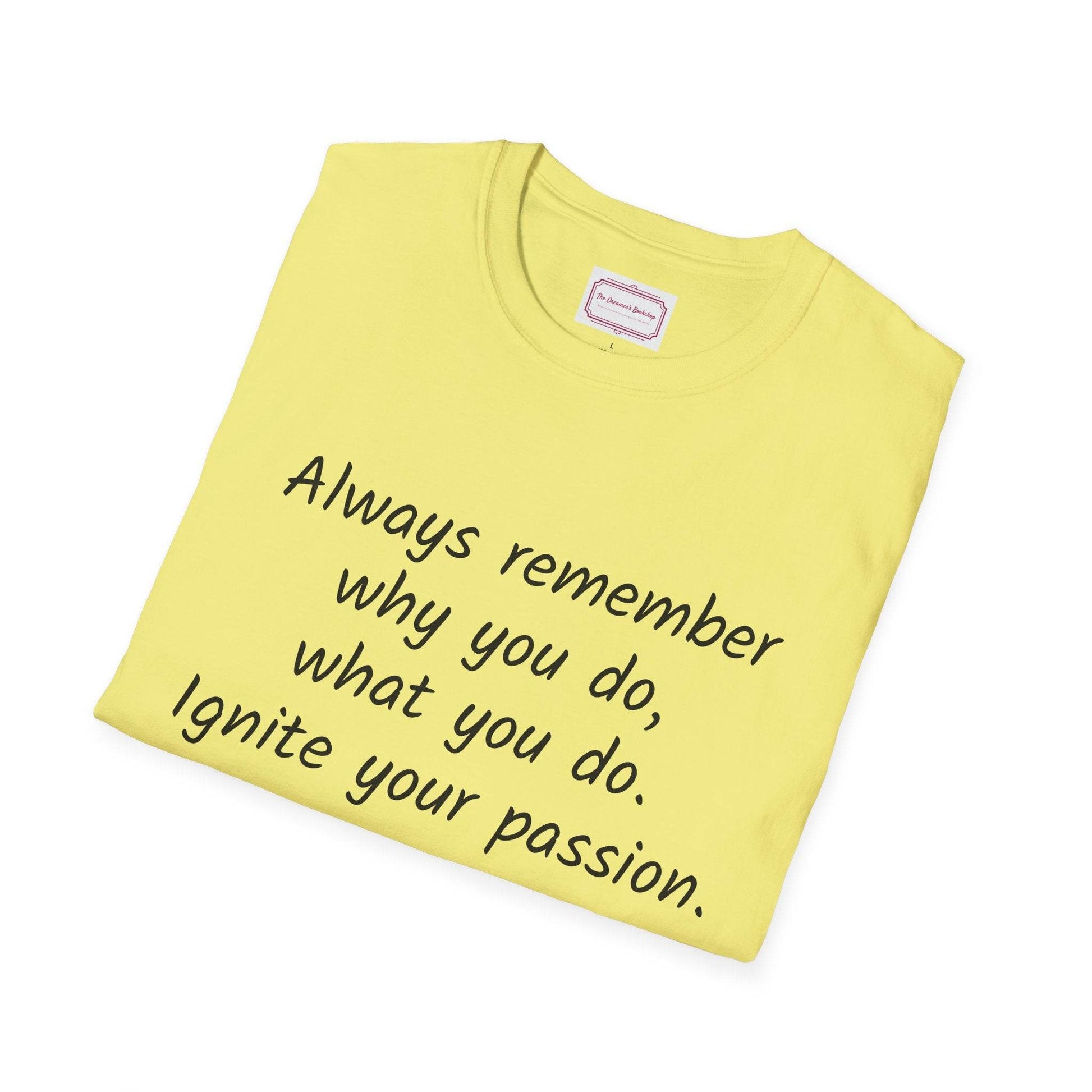 Inspirational Quote Unisex T-Shirt - Ignite Your Passion - The Dreamer's Bookshop.