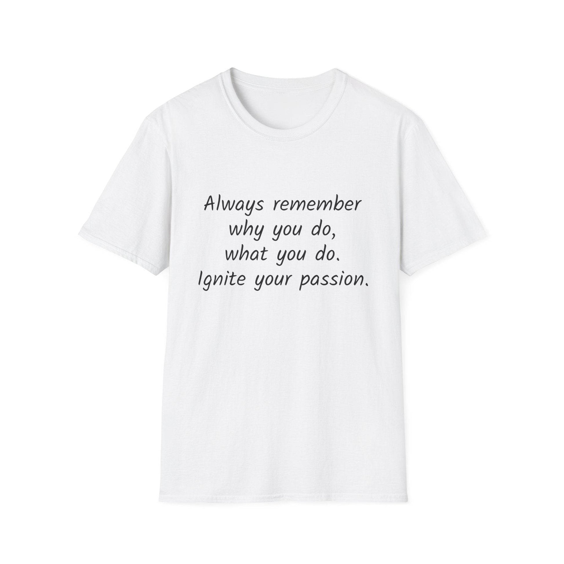 Inspirational Quote Unisex Softstyle T-Shirt - Ignite Your Passion - The Dreamer's Bookshop.
