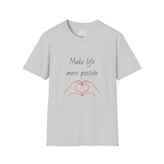 Motivational Unisex Softstyle T-Shirt - "Make Life More Positive" - The Dreamer's Bookshop.