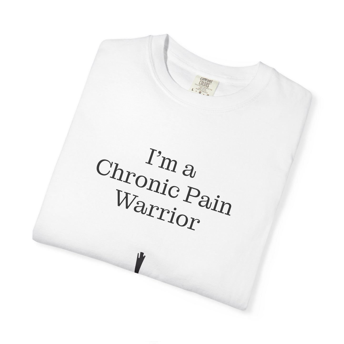 Chronic Pain Warrior Unisex Garment-Dyed T-Shirt - Empowering Supportive Apparel