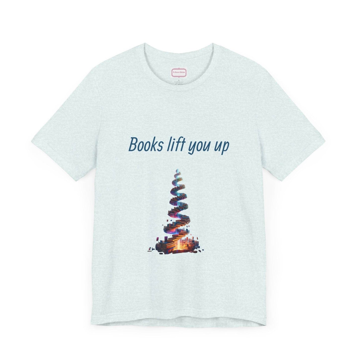 Inspirational Unisex T-shirt - Books Lift You Up - The Dreamer's Bookshop.