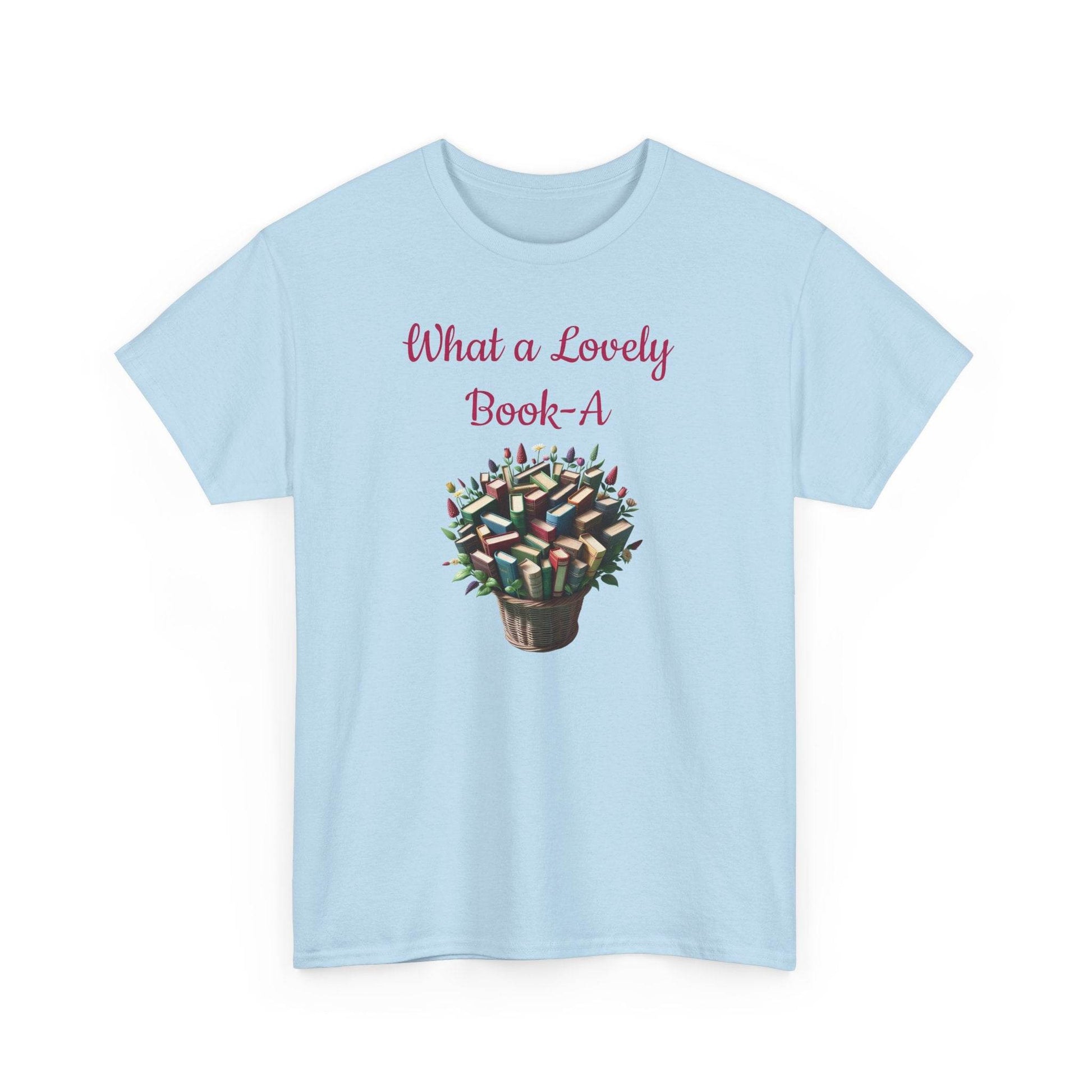 What a Lovely Book-A Unisex Heavy Cotton Tee - Perfect Gift for Book Lovers - The Dreamer's Bookshop.