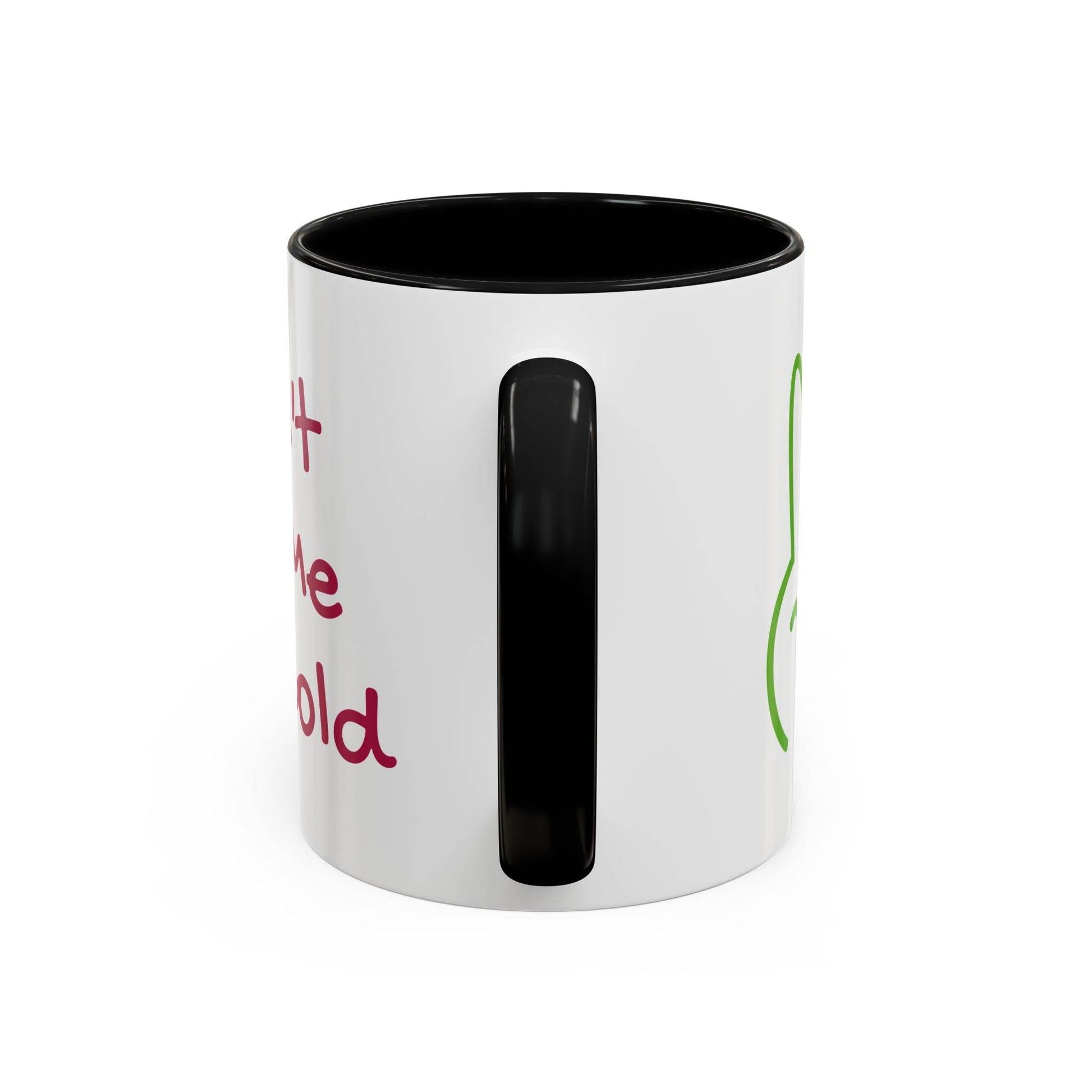 Funny Accent Coffee Mug - 'Don't Let Me Get Cold' - Perfect Gift for Coffee Lovers - The Dreamer's Bookshop.