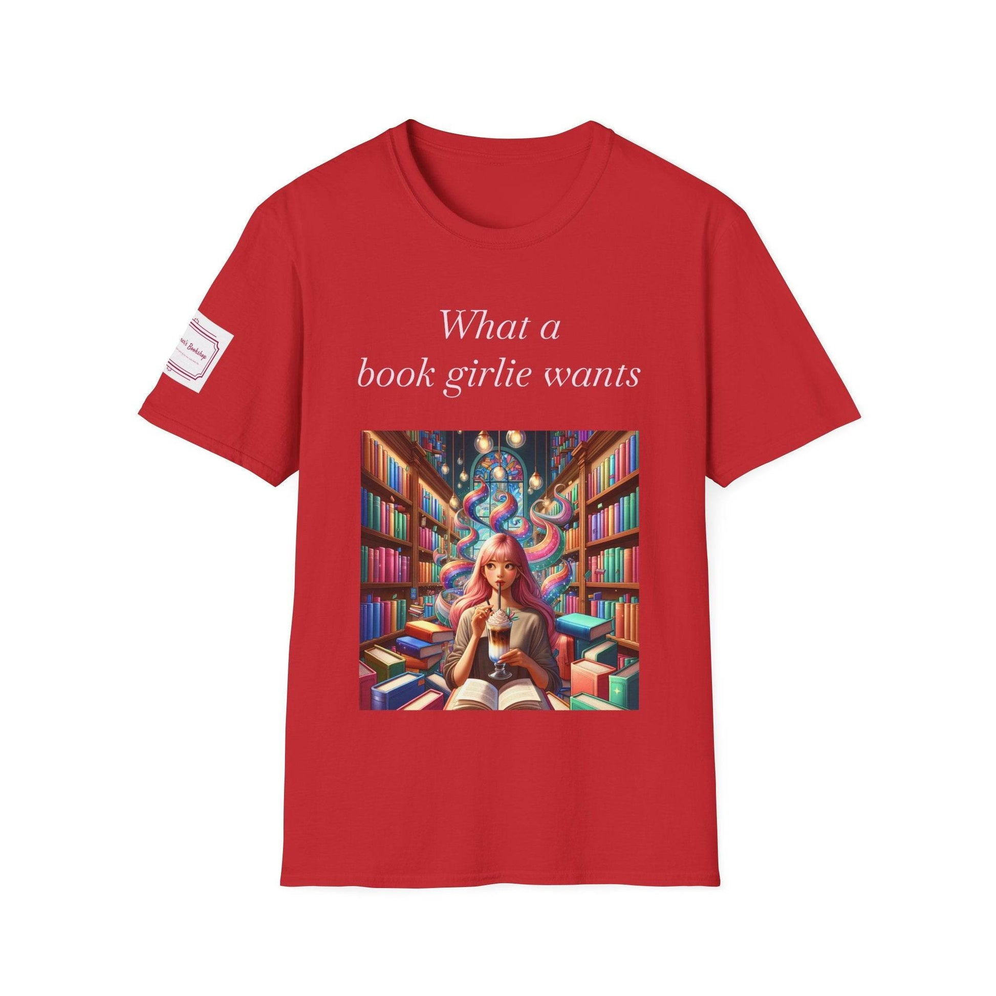 What a Book Girlie Wants Unisex T-Shirt - Perfect for Book Lovers & Reading Enthusiasts - The Dreamer's Bookshop.