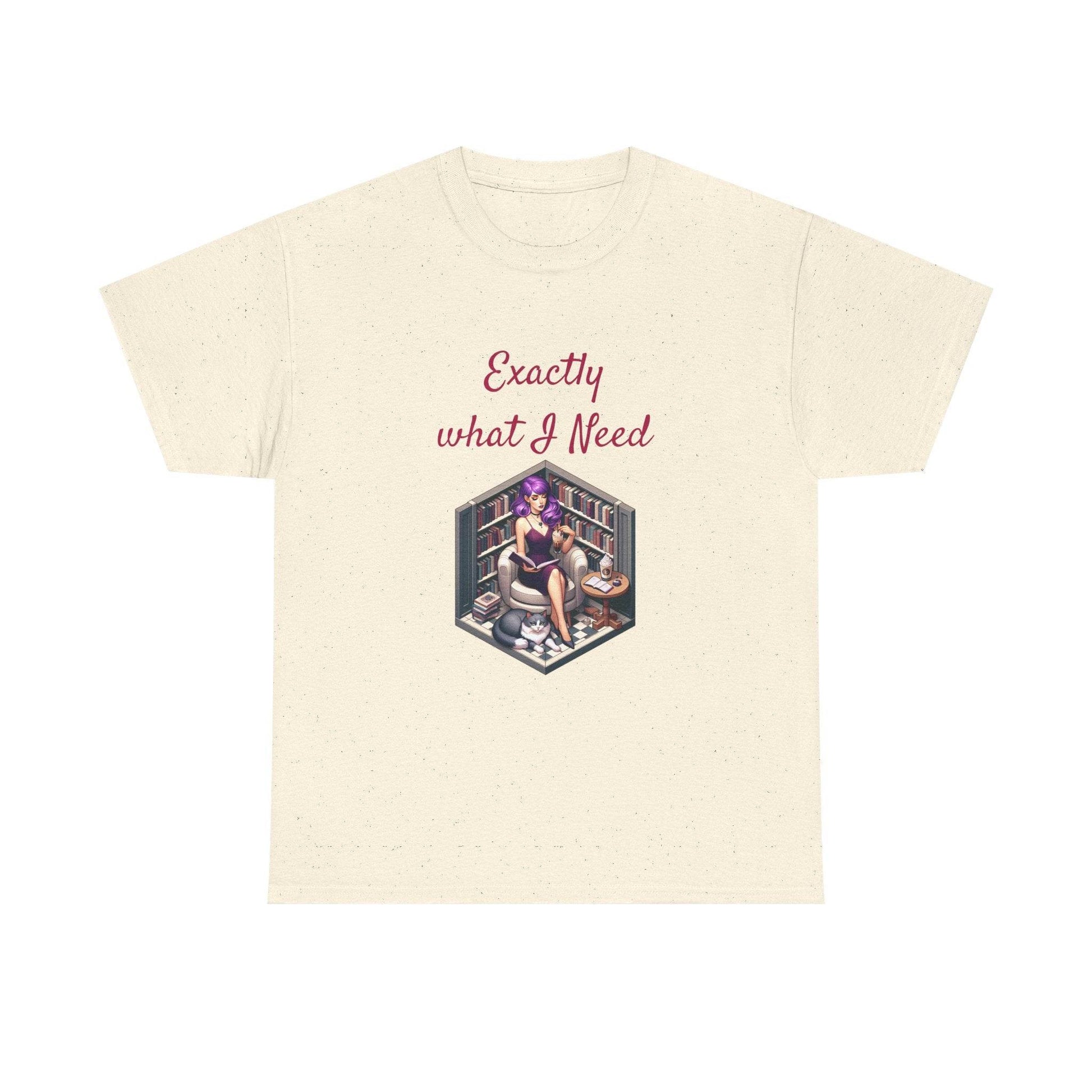 What I Need - Unisex Heavy Cotton Tee for Book Lovers - The Dreamer's Bookshop.
