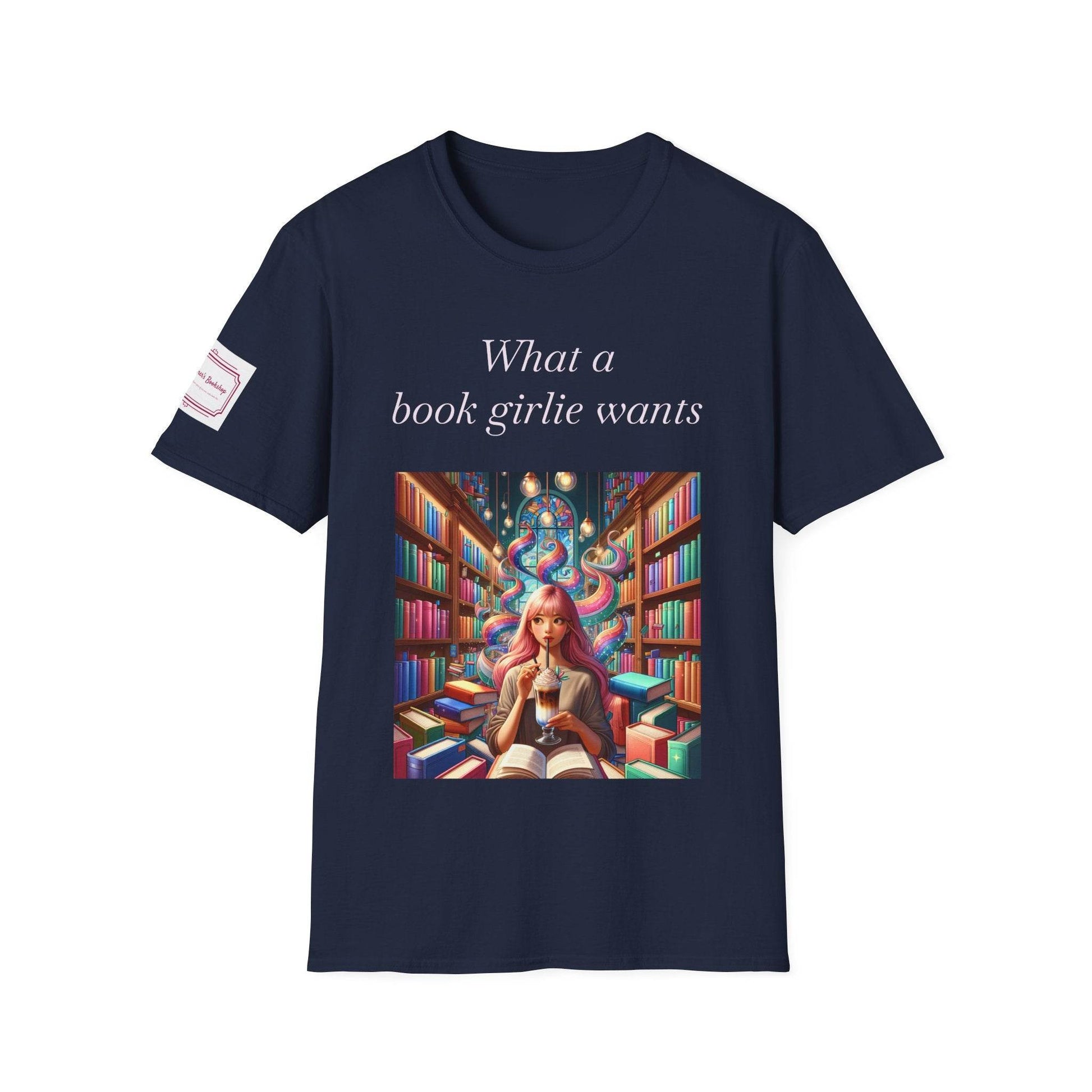 What a Book Girlie Wants Unisex T-Shirt - Perfect for Book Lovers & Reading Enthusiasts - The Dreamer's Bookshop.