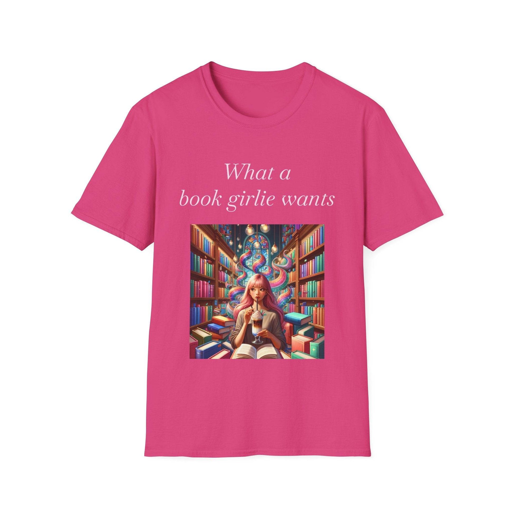 Book Lover Unisex Softstyle T-Shirt - 'What a Book Girlie Wants' - The Dreamer's Bookshop.