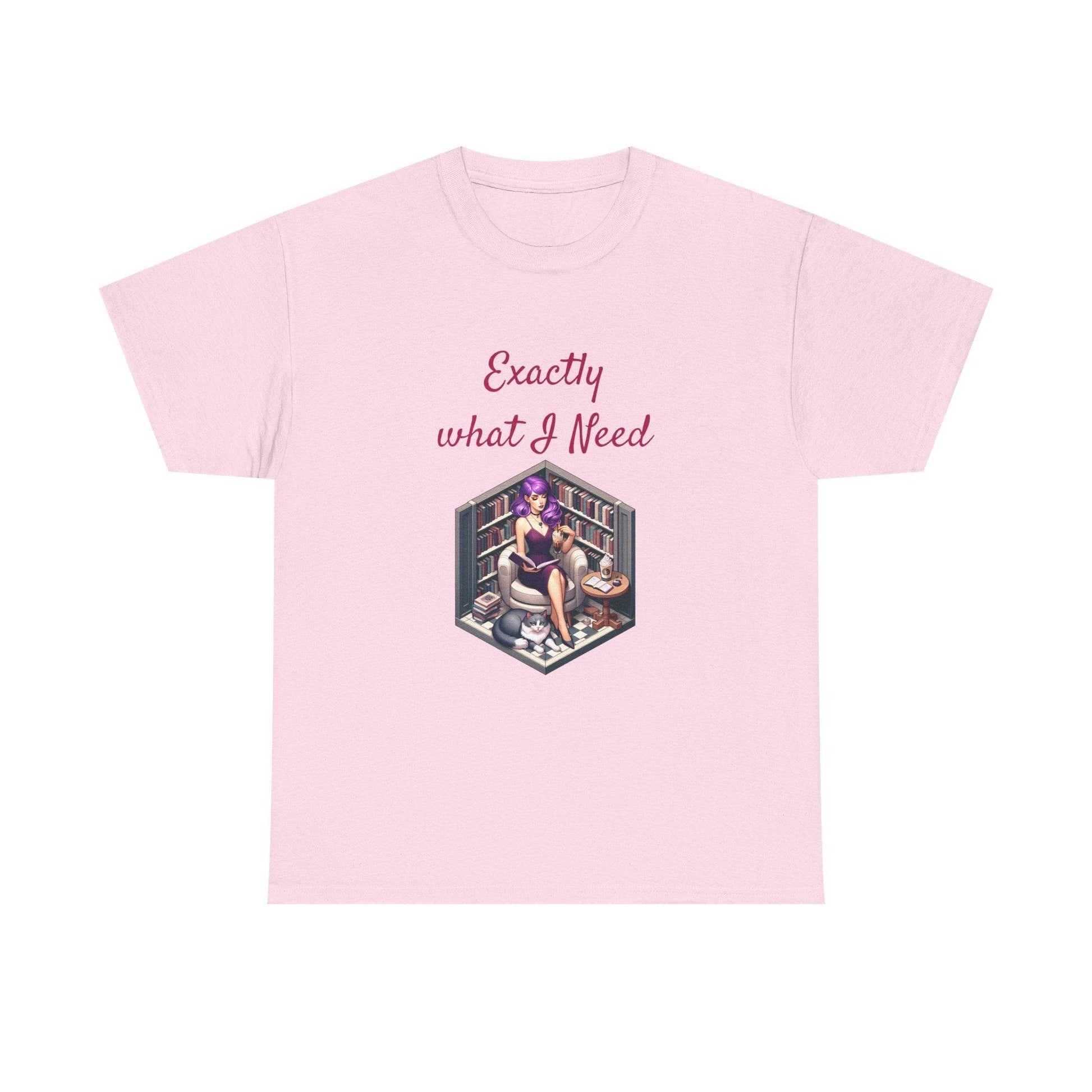 What I Need - Unisex Heavy Cotton Tee for Book Lovers - The Dreamer's Bookshop.