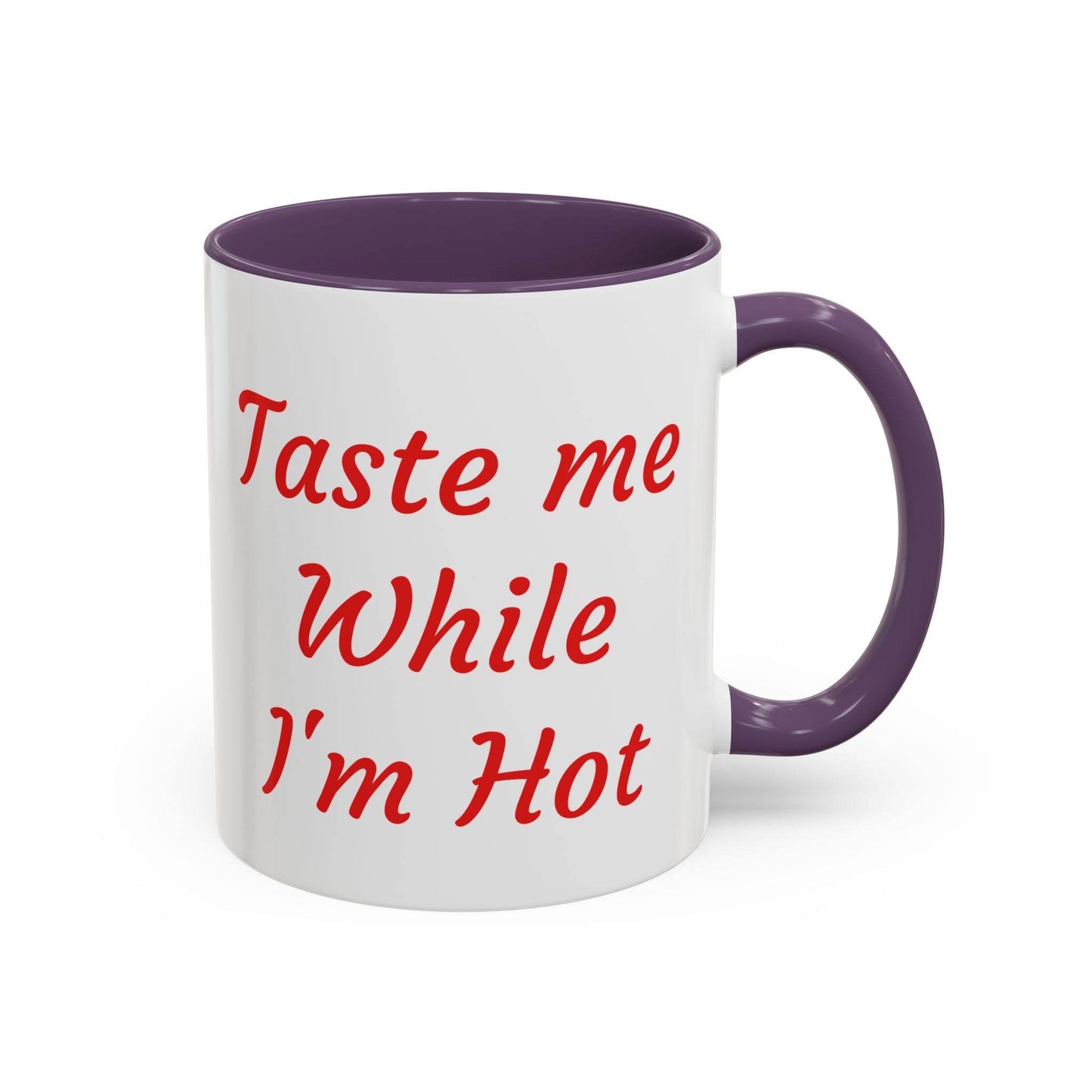 Taste Me While I'm Hot Coffee Mug - 11oz & 15oz Black Accent - The Dreamer's Bookshop.