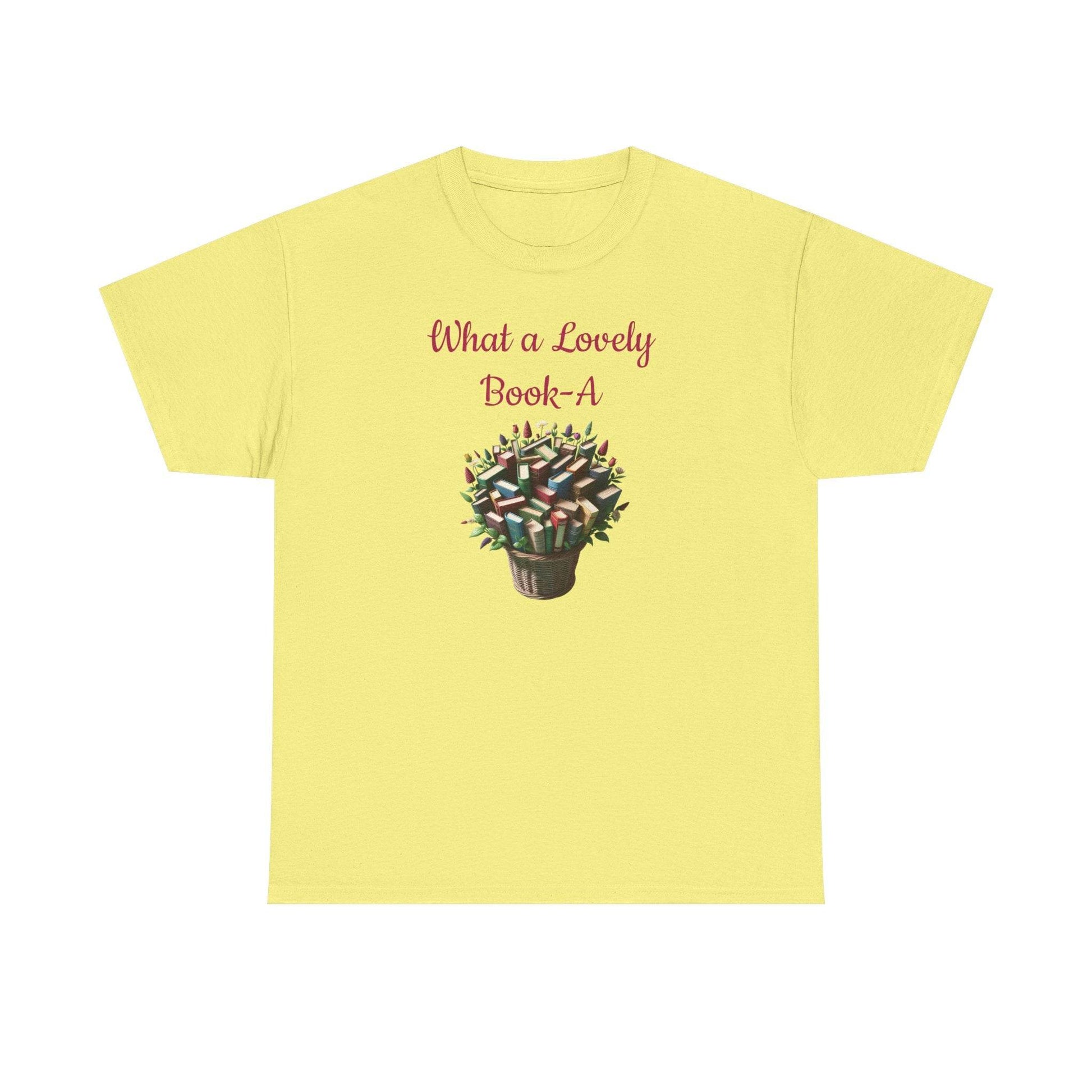 What a Lovely Book-A Unisex Heavy Cotton Tee - Perfect Gift for Book Lovers - The Dreamer's Bookshop.