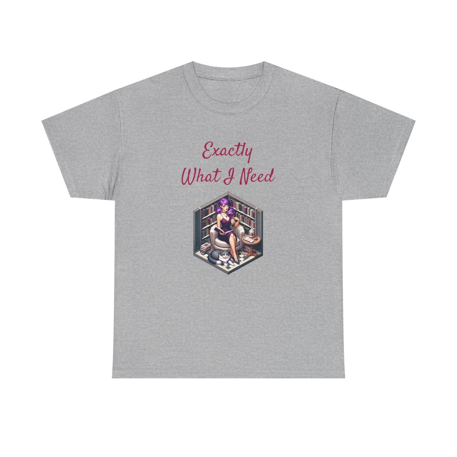 What I Need - A Unisex Heavy Cotton Tee - Perfect Gift for Book Lovers - The Dreamer's Bookshop.