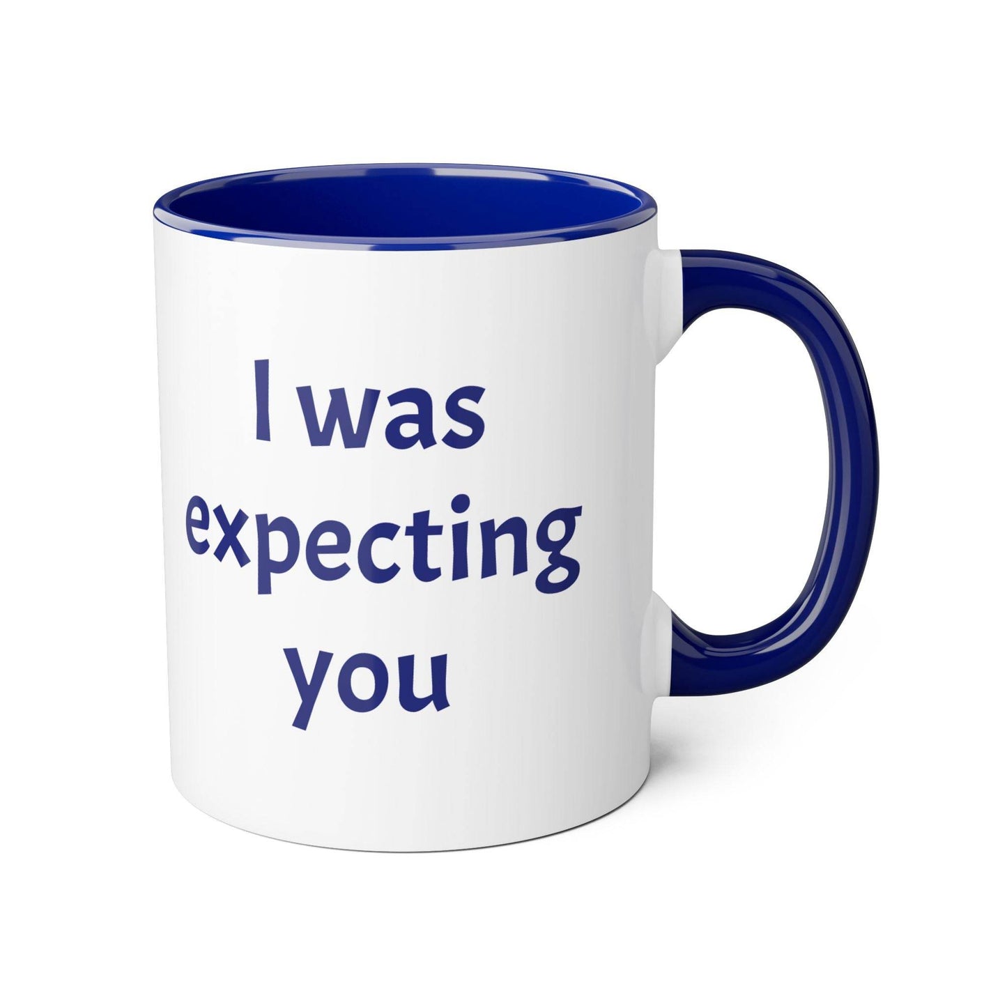 I was expecting You Accent Mug - 11oz Cup for Coffee Lovers - The Dreamer's Bookshop.